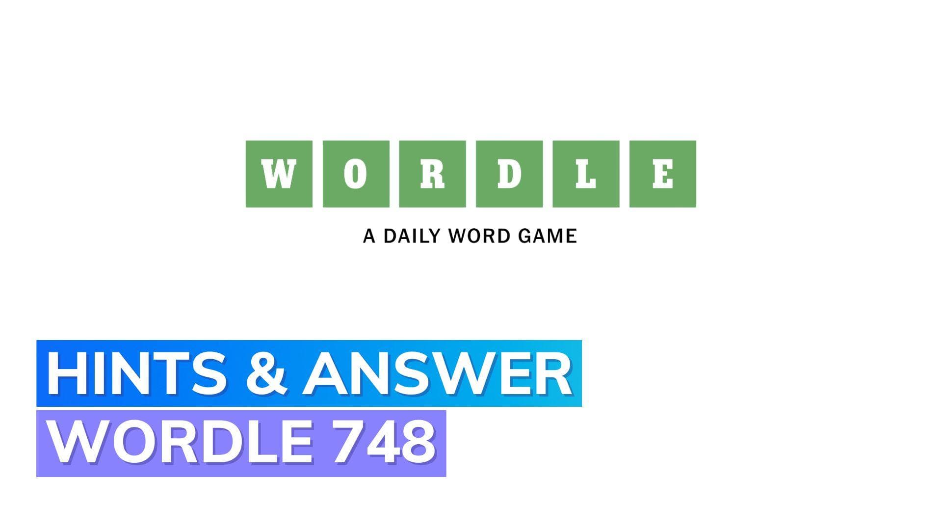 Wordle 748 hints and answers July 7: What is the Wordle word today for 748?