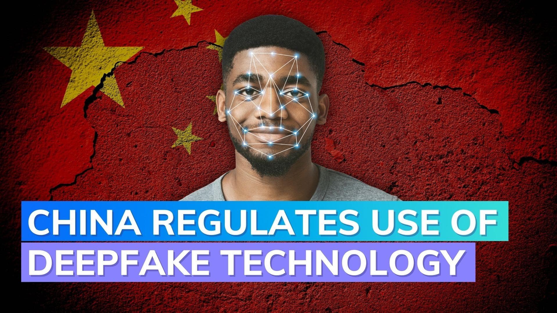 China regulates the use of deepfake technology 