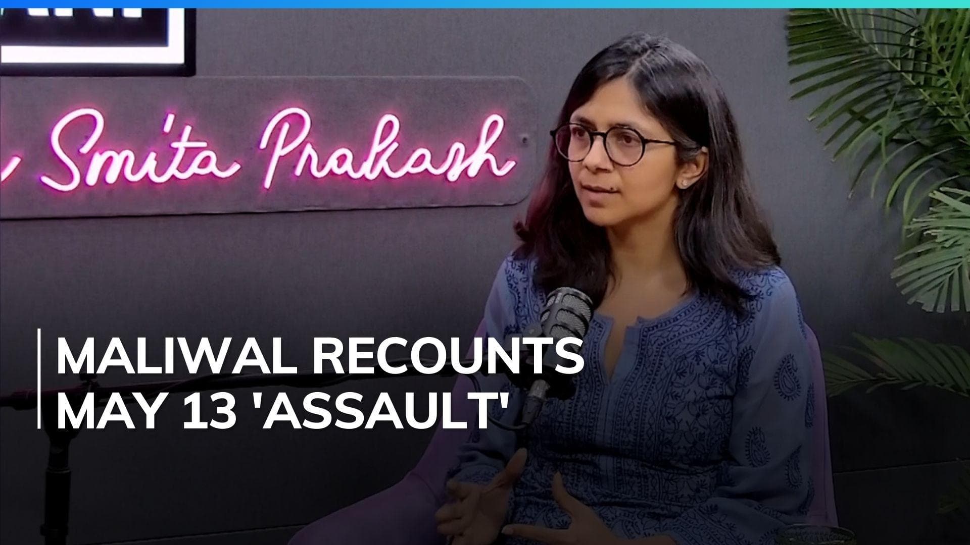 Swati Maliwal narrates 'assault': 'Was told Kejriwal was home'