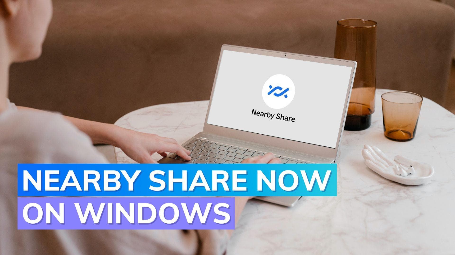 Android's Nearby Share app now available for Windows computers