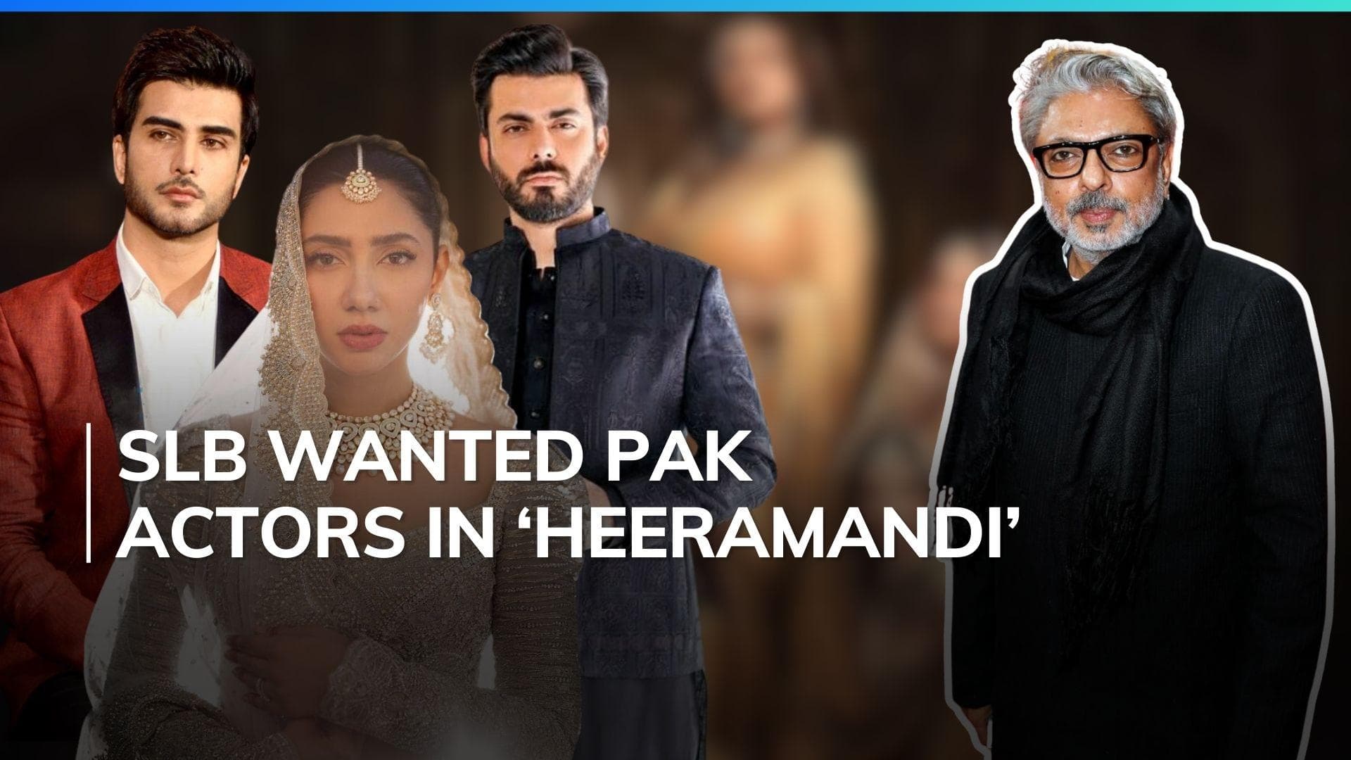 Sanjay Leela Bhansali reveals he wanted to cast Fawad Khan, Mahira Khan & Imran Abbas in 'Heeramandi'