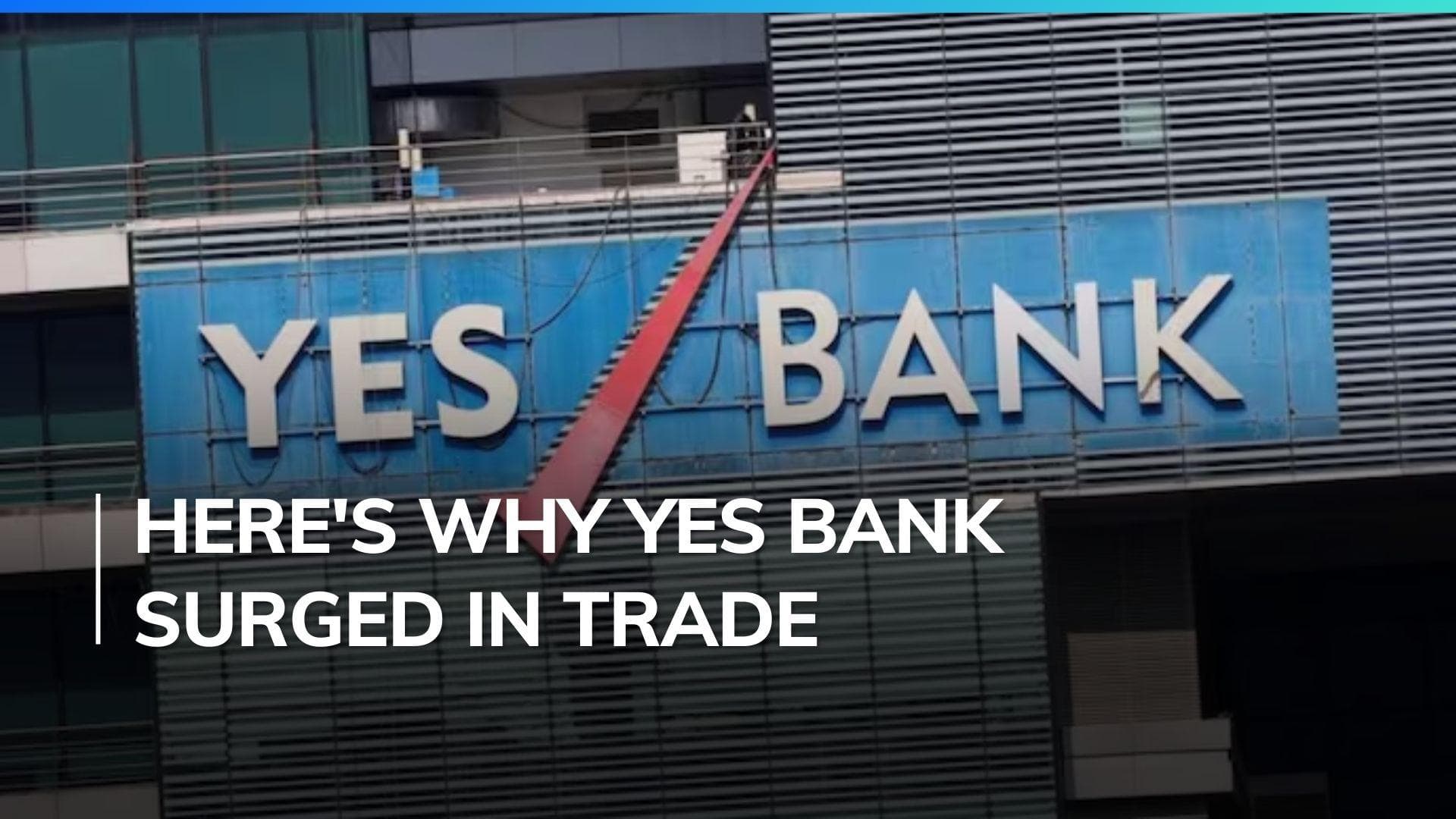 Yes Bank shares gain over 11% in trade: What triggered the surge?