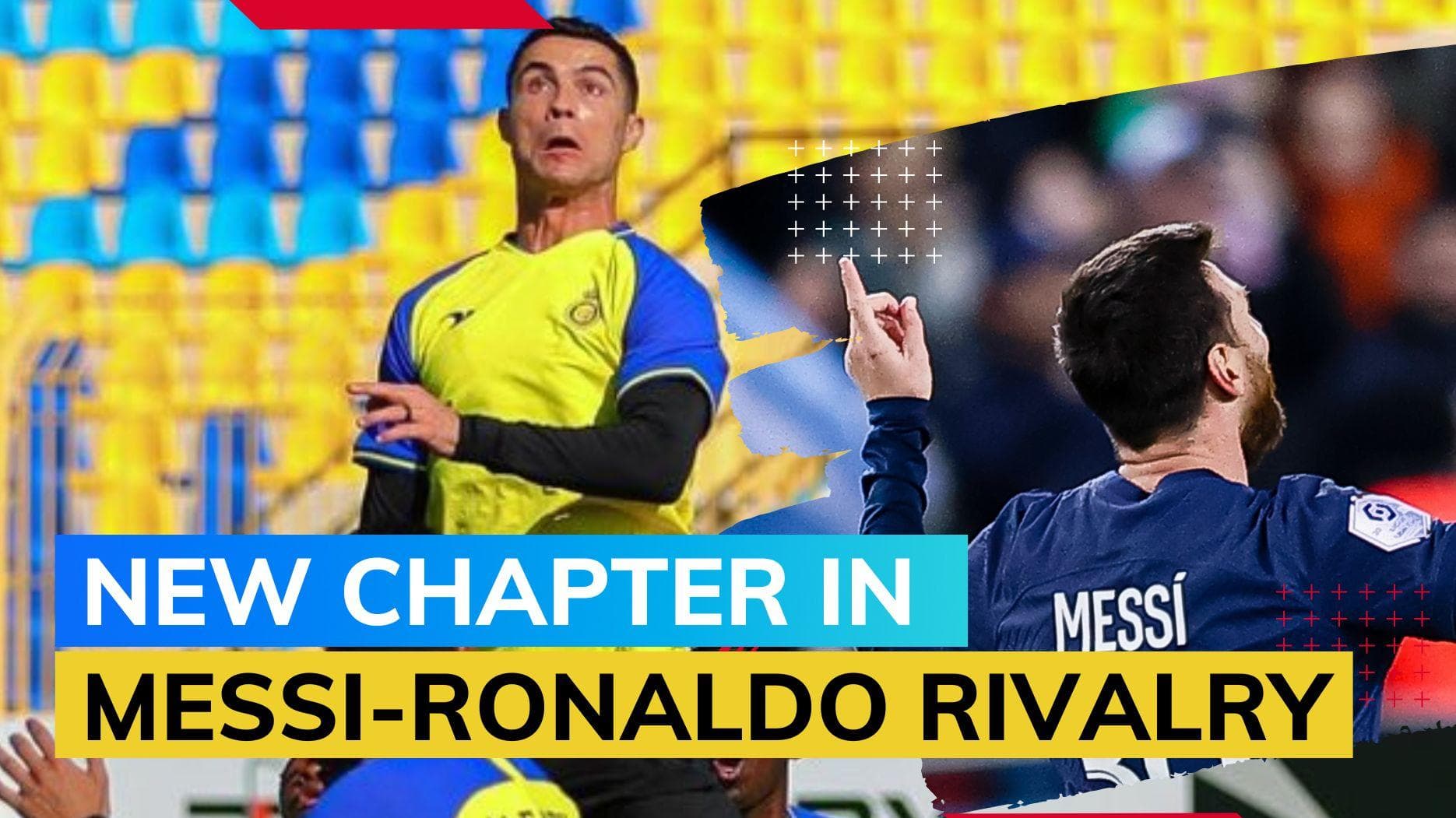 Are you ready for Cristiano Ronaldo vs Lionel Messi battle in Saudi Arabia?