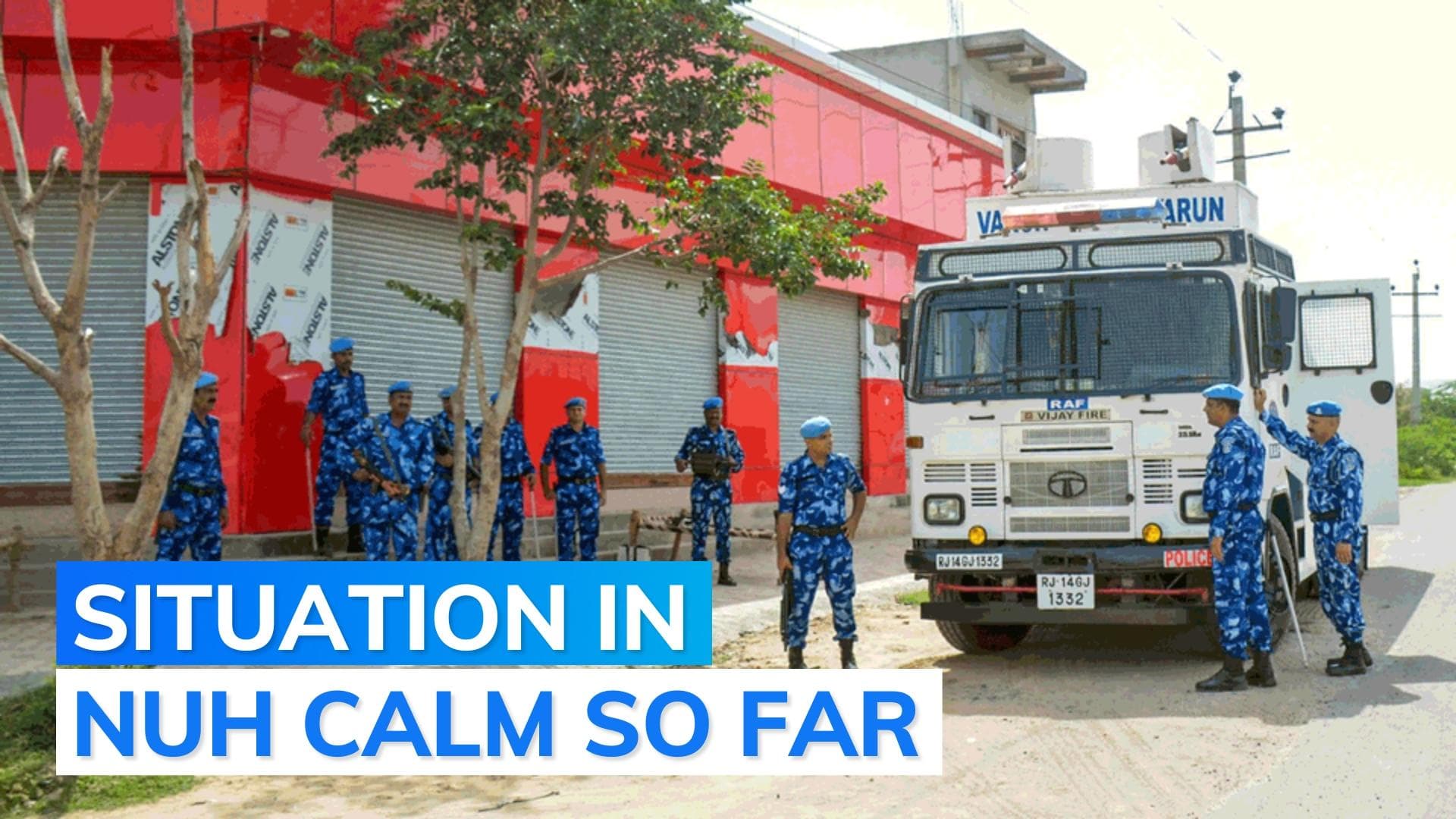 With heavy security in place, Haryana's Nuh wears deserted look