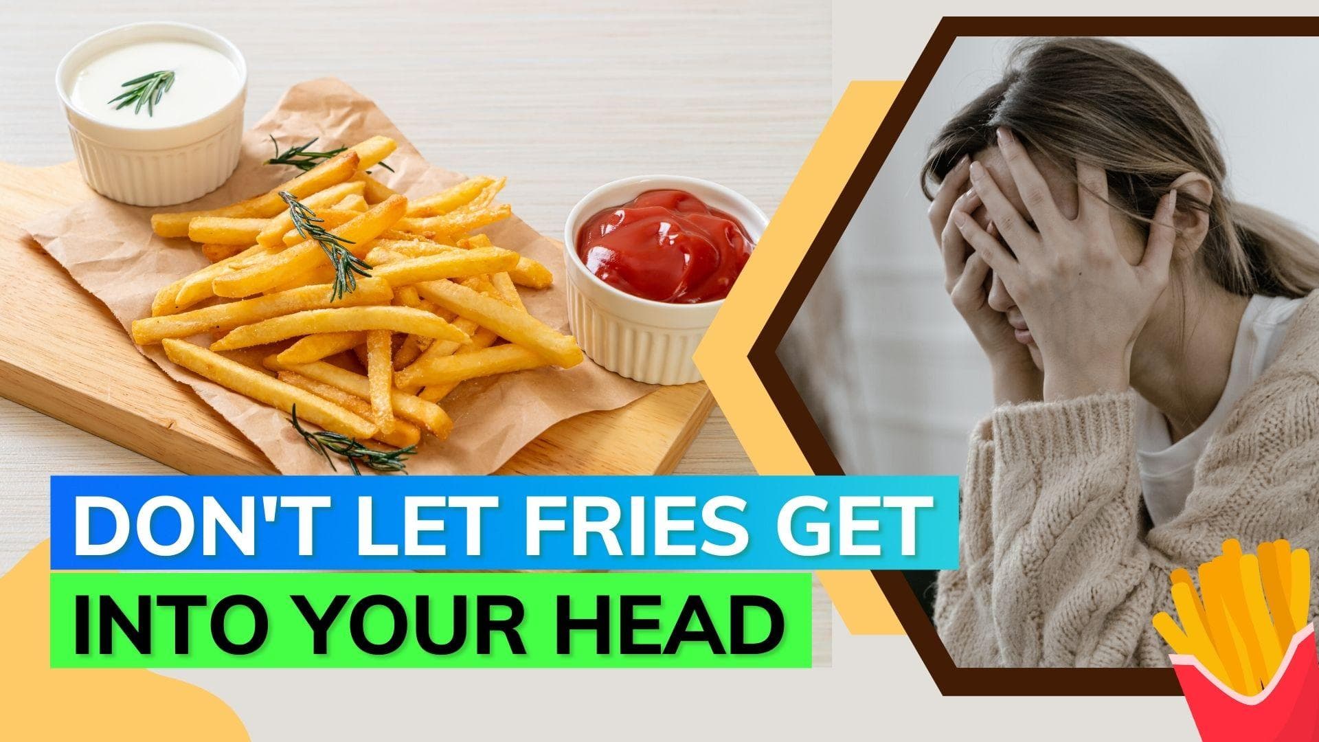 Your favourite French fries might cause anxiety and depression: study 