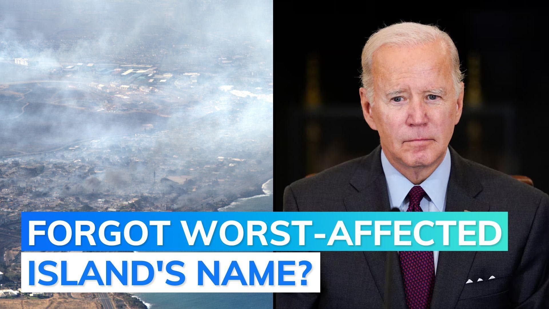 Hawaii wildfire: Biden forgets Maui's name in first comments on disaster, say reports