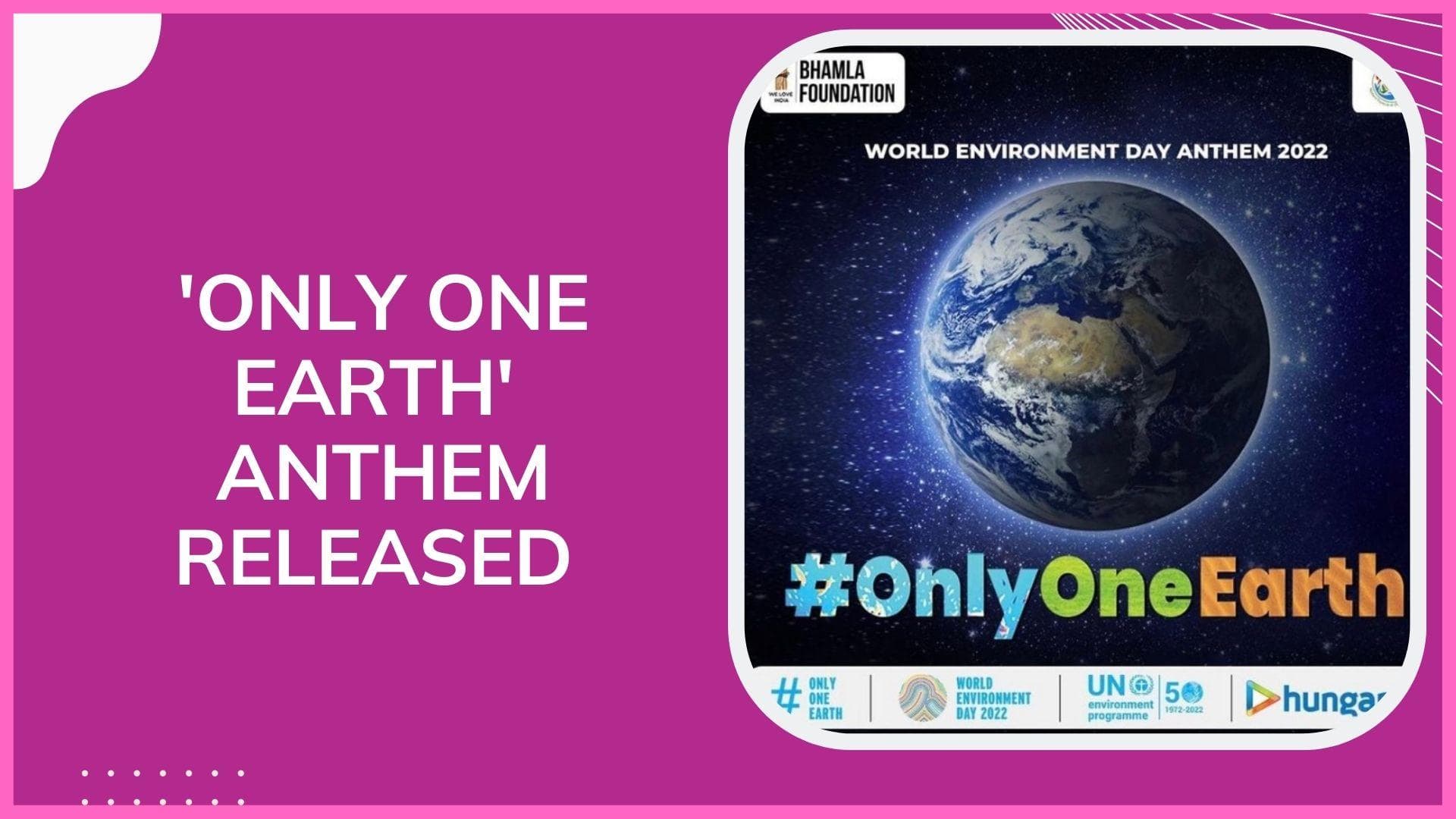 World Environment Day 2022: ‘Only One Earth’ anthem recently unveiled to celebrate the occasion