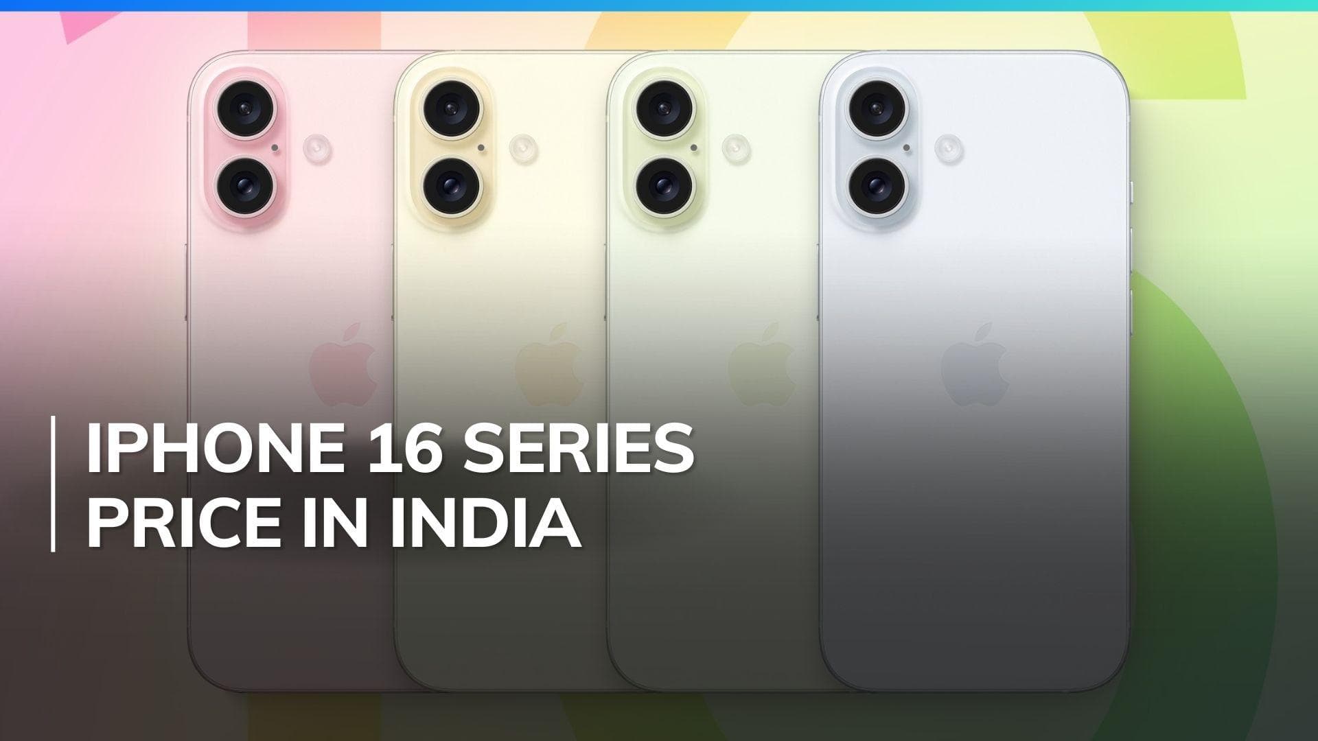 iPhone 16 Series Price in India: How much will it cost and what to expect ahead of September launch 