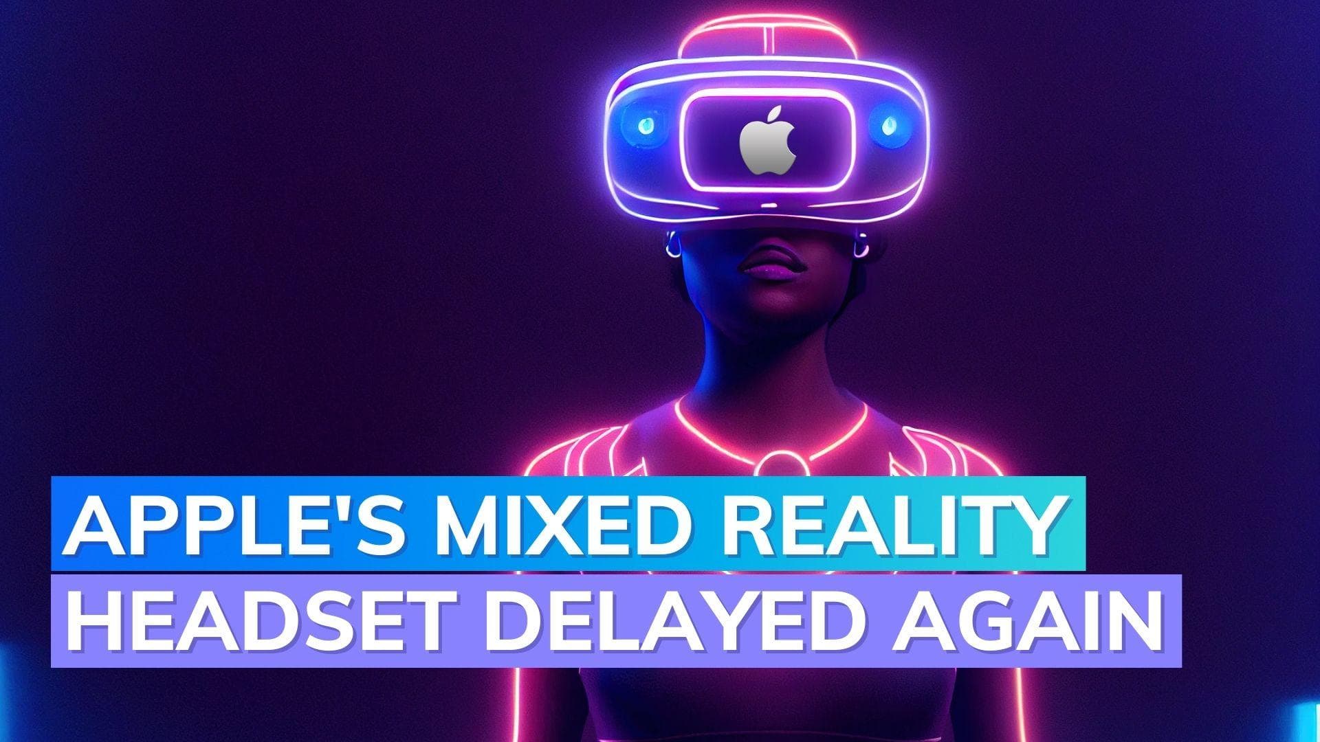 Apple mixed reality headset reportedly delayed to June at WWDC 2023