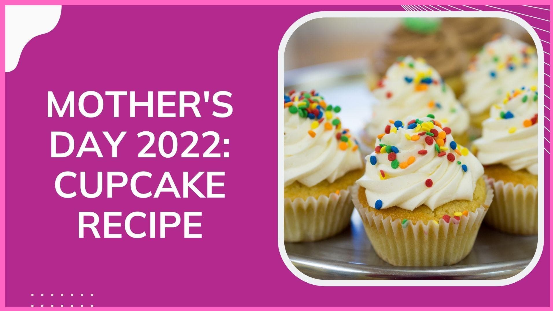 Mother’s Day 2022: Pamper your mother by preparing these delicious cupcakes for her 