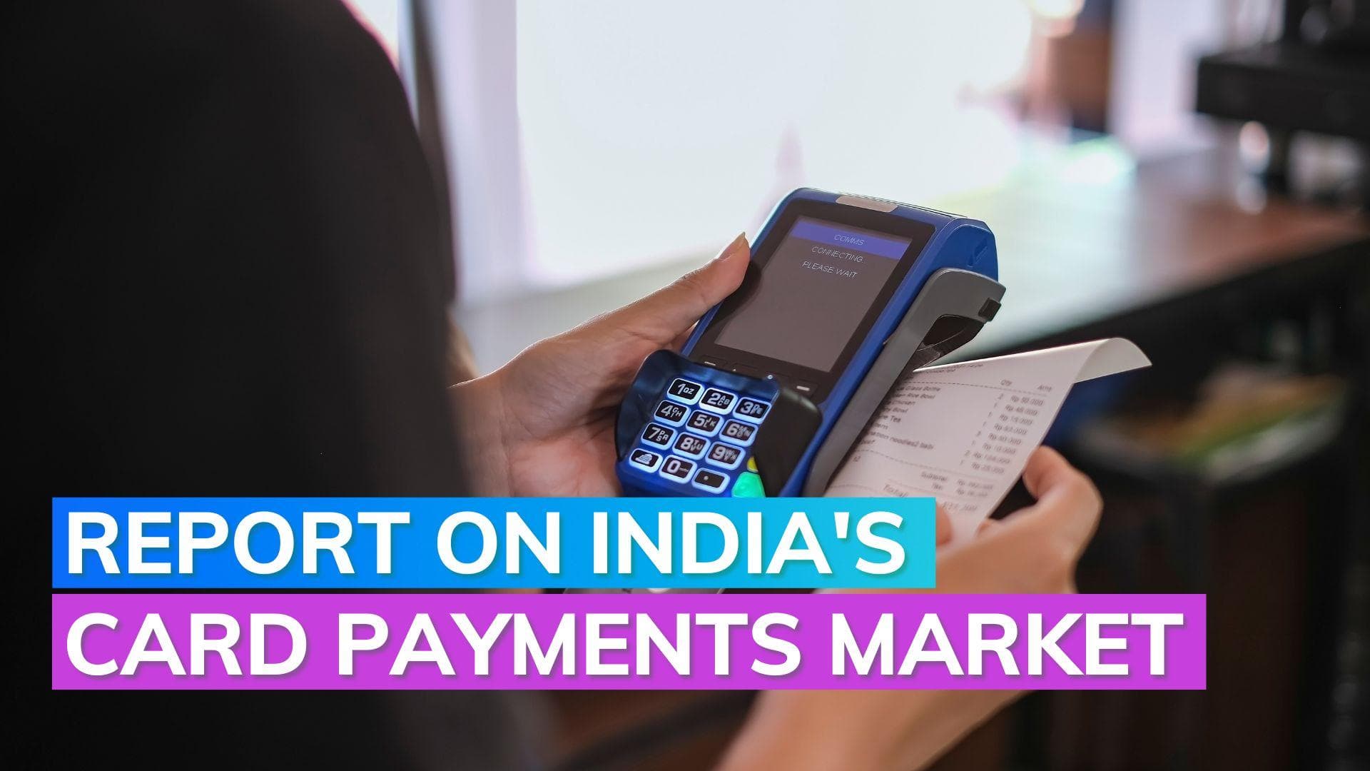 Card payment volume in India to reach ₹27.9 trillion in 2023, reports GlobalData