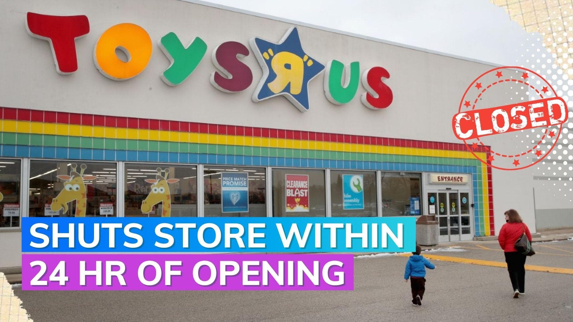 Toys 'R' Us shuts store within 24 hr of opening in Hyderabad
