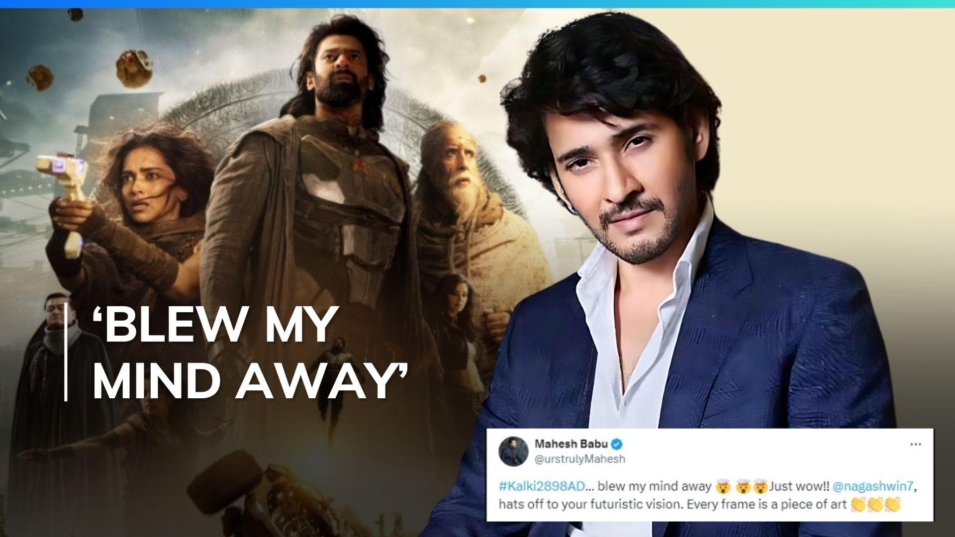 ‘Kalki 2898 AD’: Mahesh Babu reviews Prabhas starrer; says ‘every frame is a piece of art’