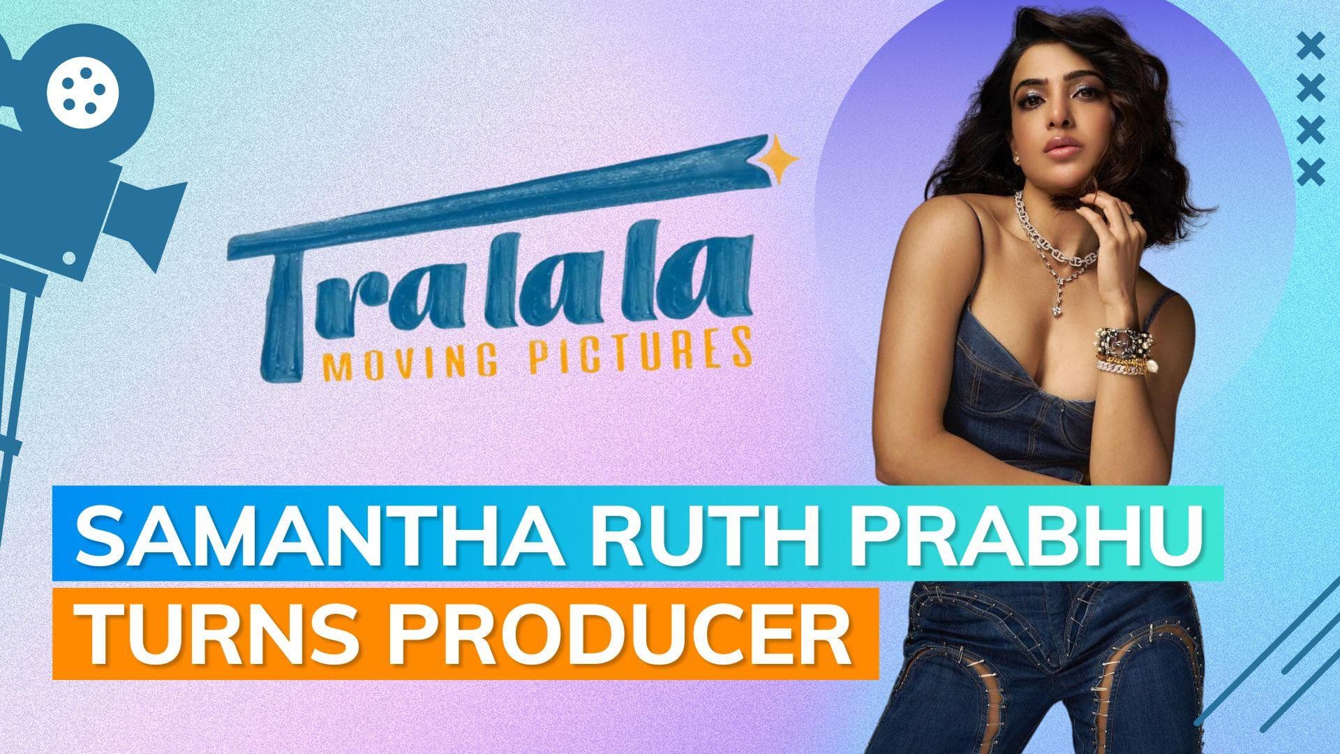 Samantha Ruth Prabhu announces her production house 'Tralala Moving Pictures' | watch video