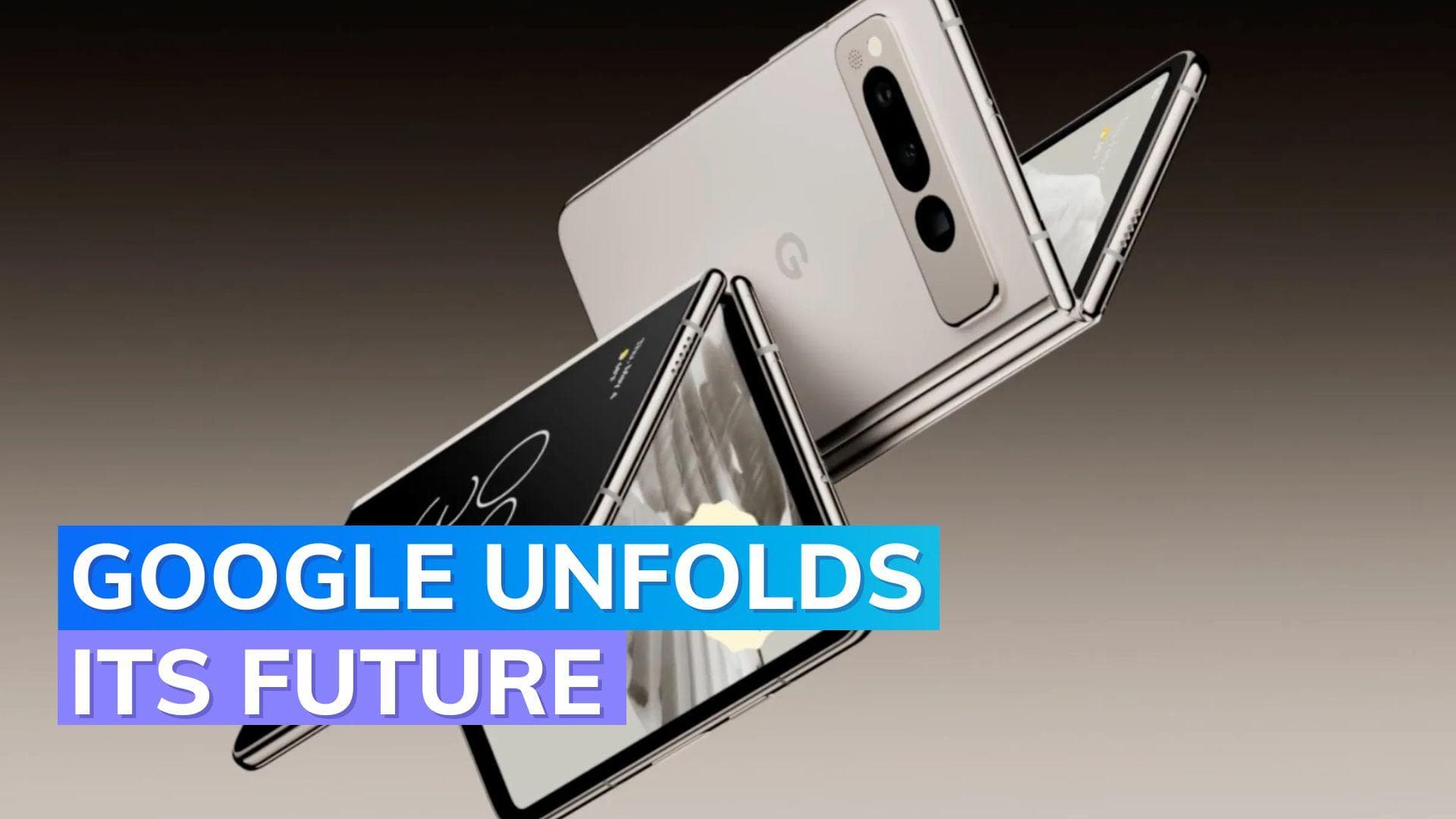 Google I/O 2023: Google's first foldable phone, the Pixel Fold launched!