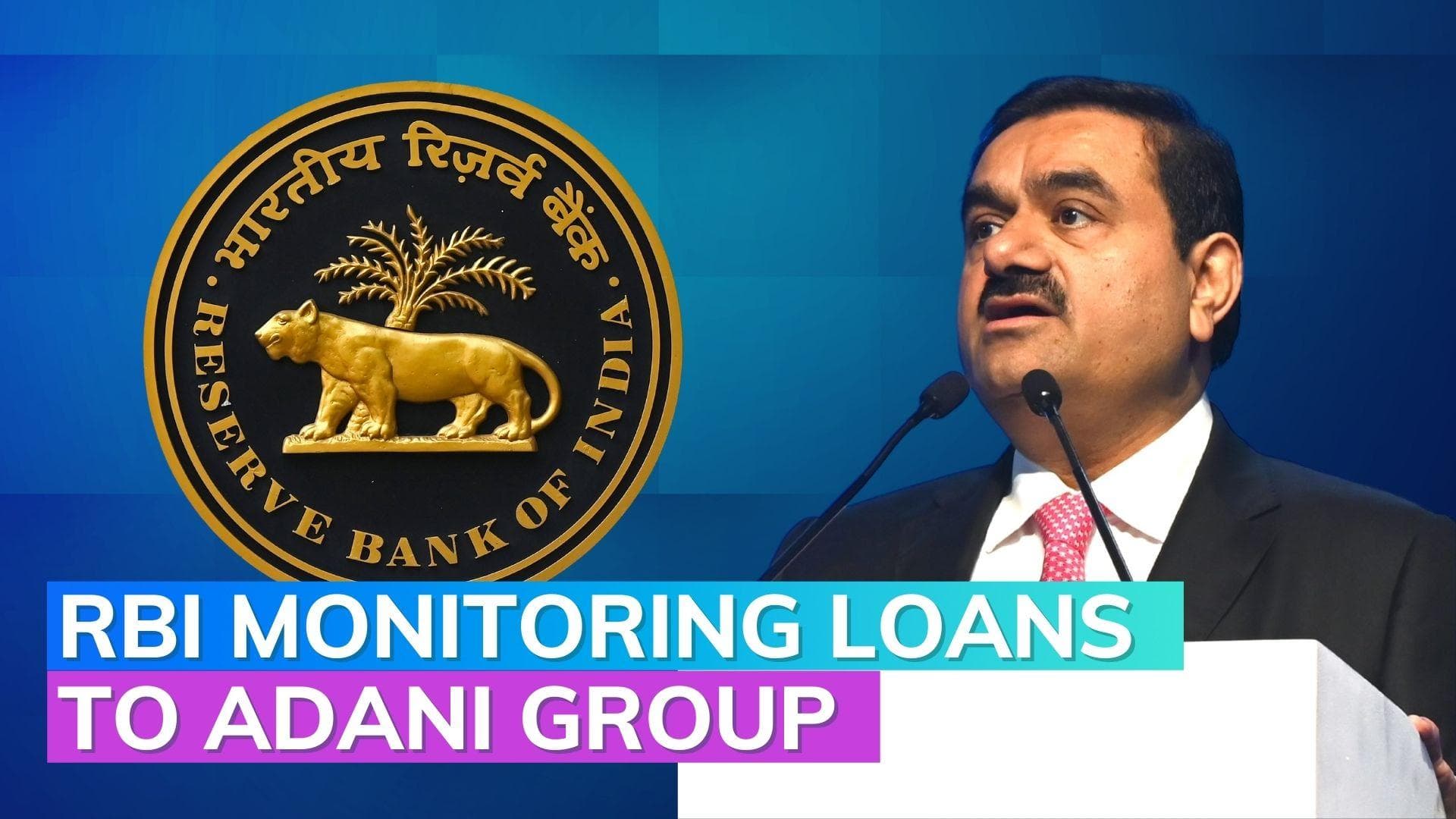 RBI keeps close watch on loans to Adani group  