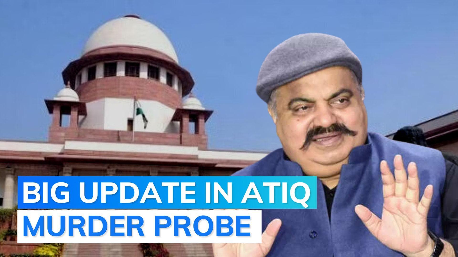 'How did they know, why were they paraded?': SC to UP govt on Atiq-Ashraf killing