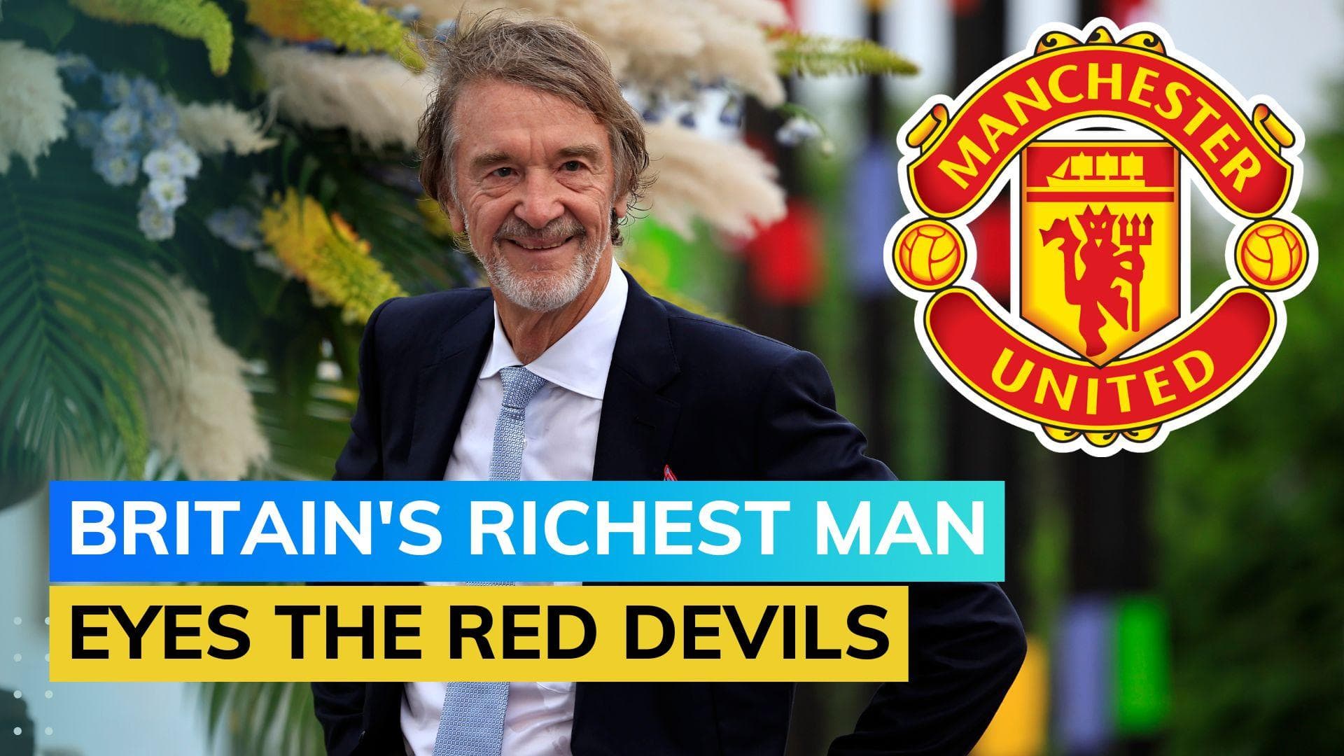 Britain's richest man Sir Jim Ratcliffe formally enters race to buy Manchester United