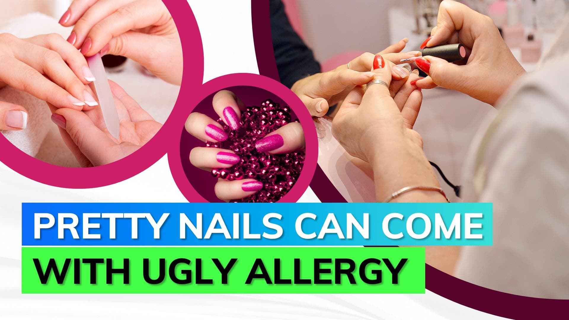 Caution! Chemicals in manicure products might cause more harm than you think