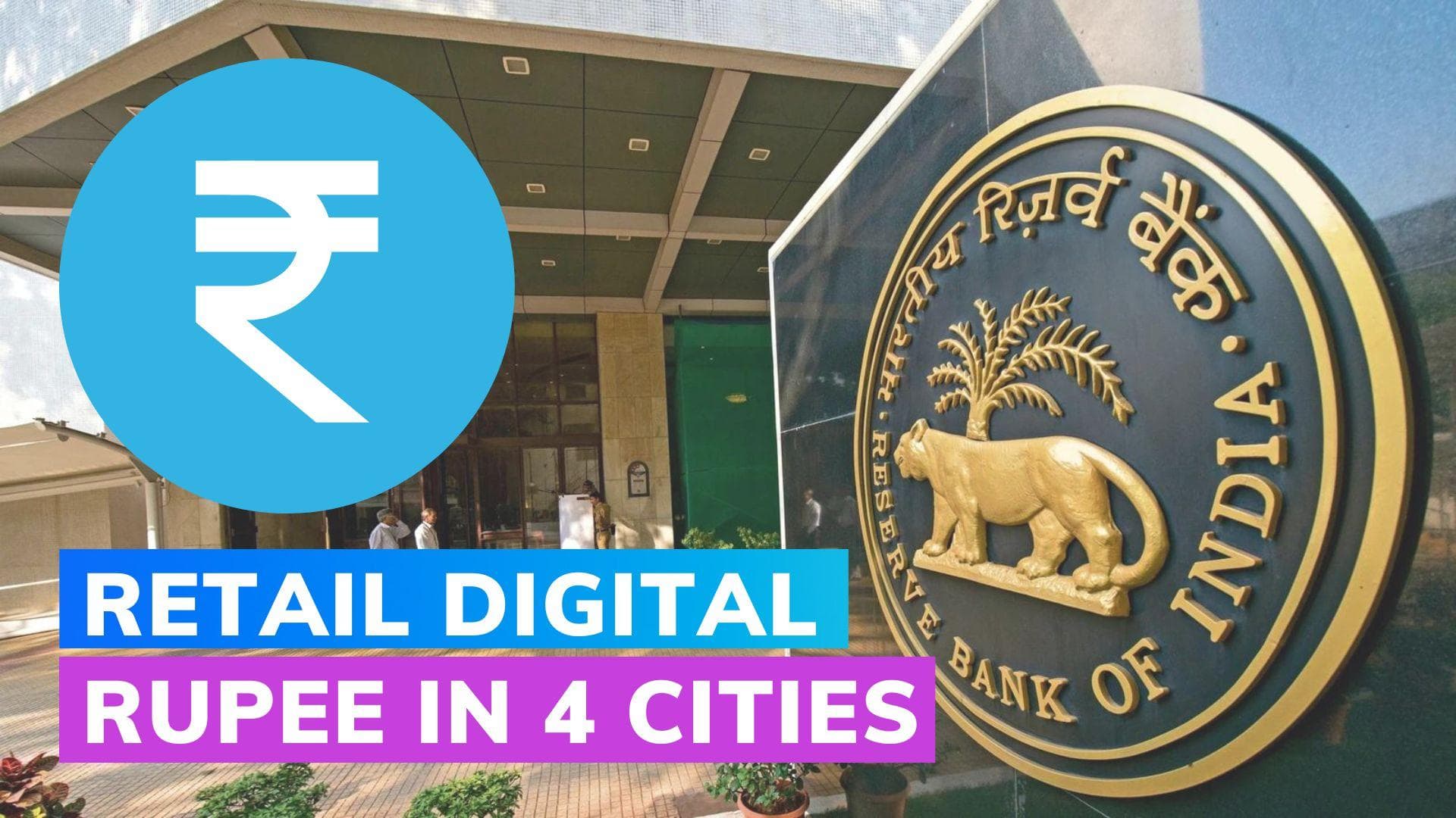 RBI launches retail digital rupee in four cities