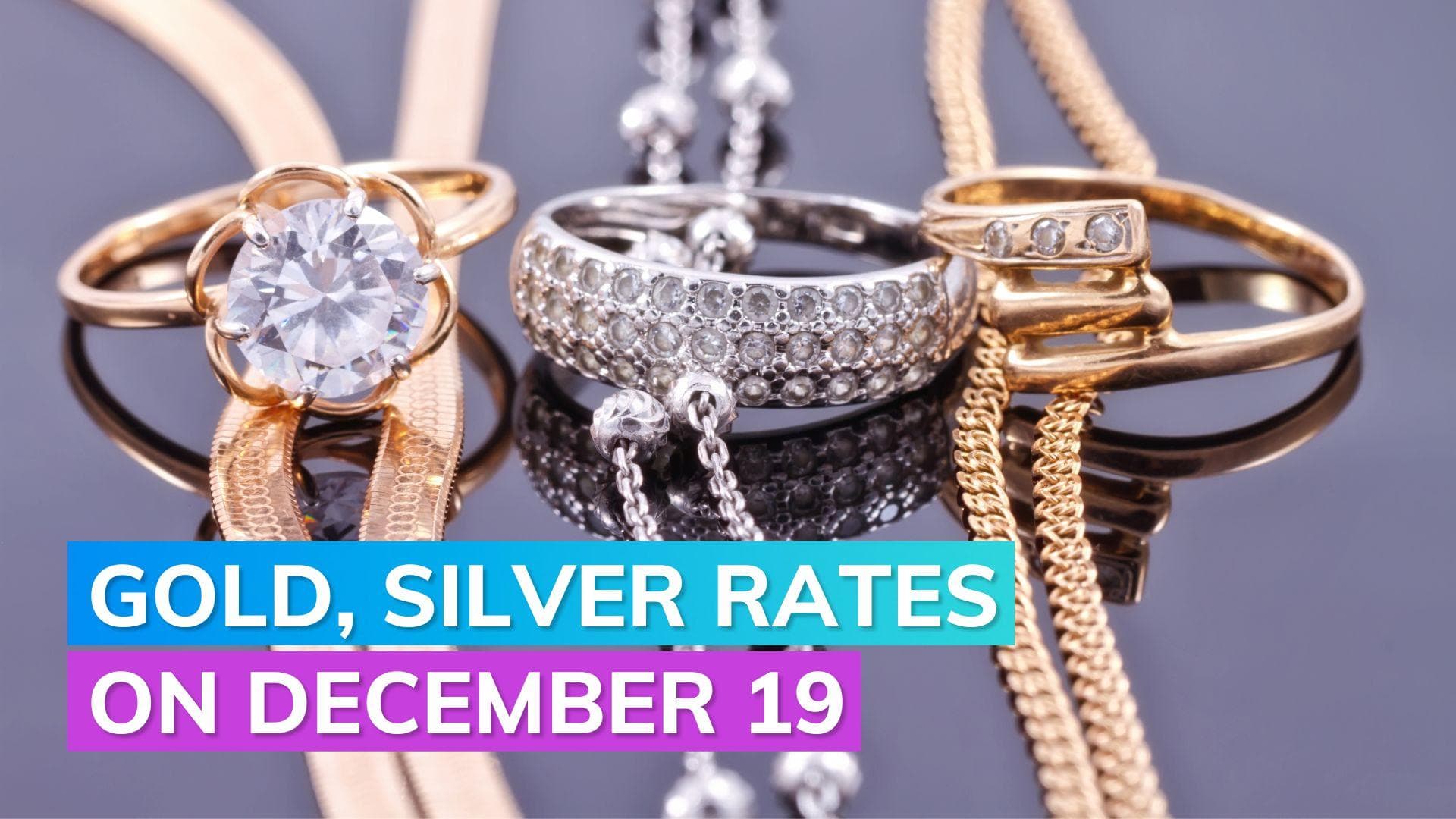 Gold, Silver Rates today December 19, 2023: Check Prices in Mumbai, Delhi, Chennai