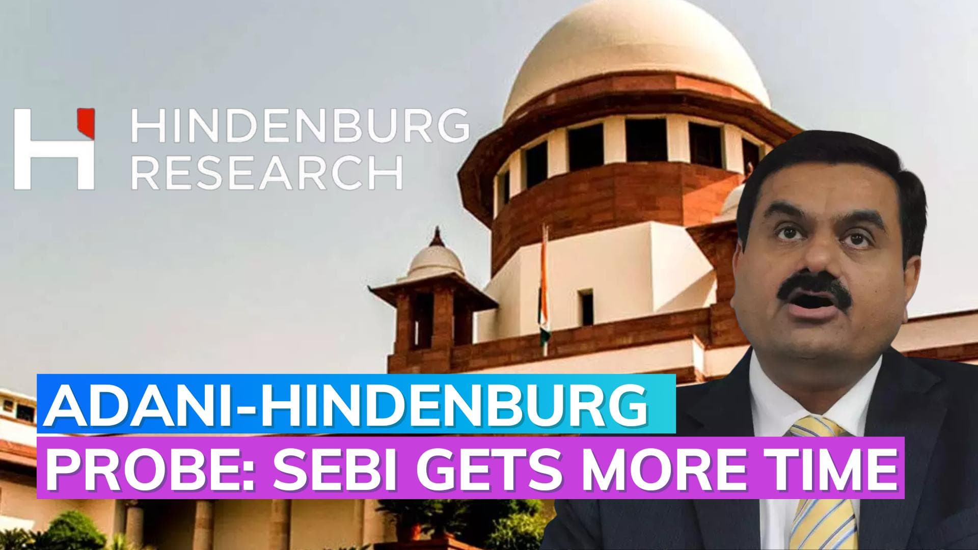 Adani-Hindenburg Case: Top court gives SEBI till August 14 to finish the investigation