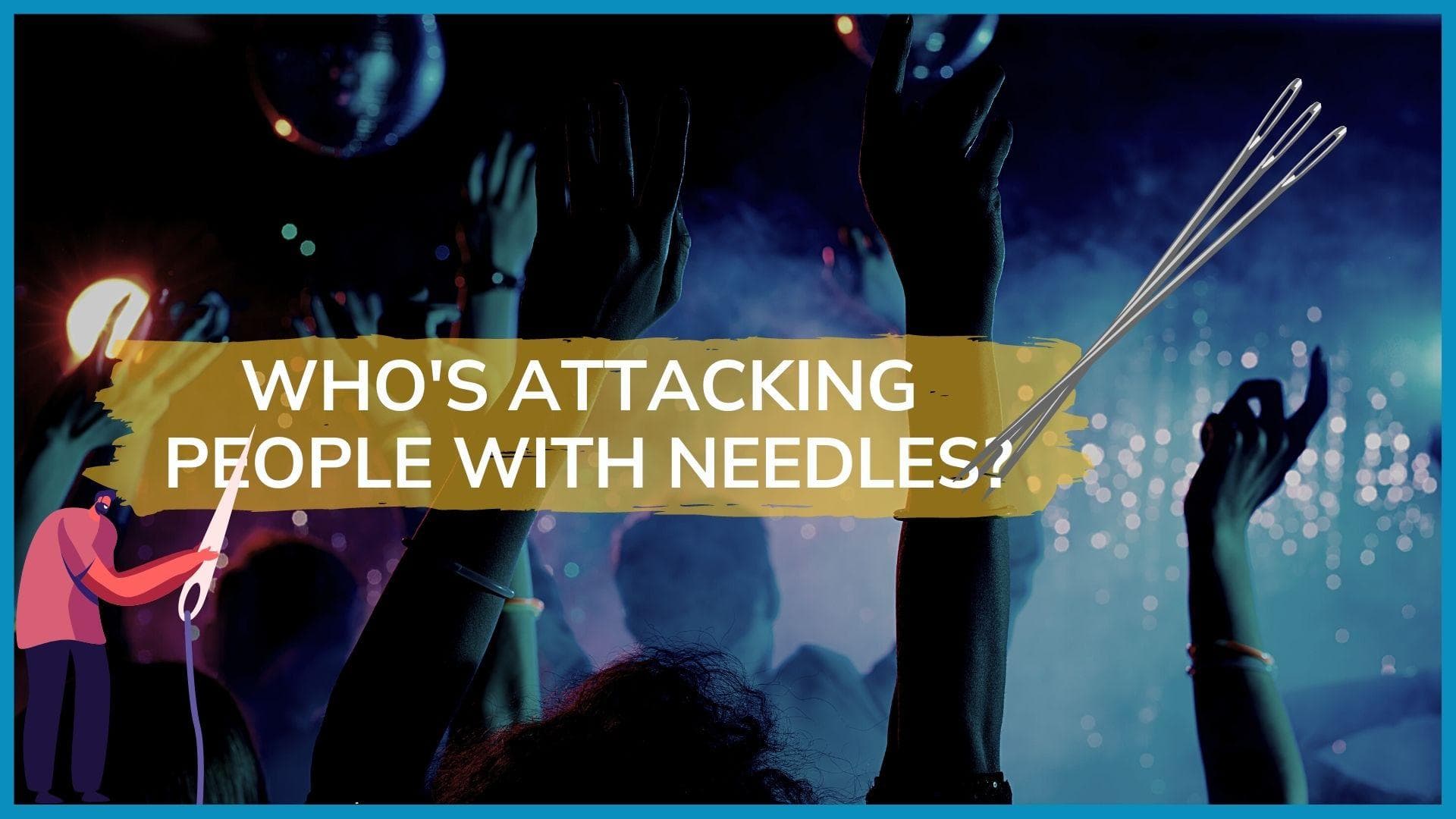 Scary needle attacks at concerts, clubs in Europe: 300 cases in France, 1,000 complaints in UK