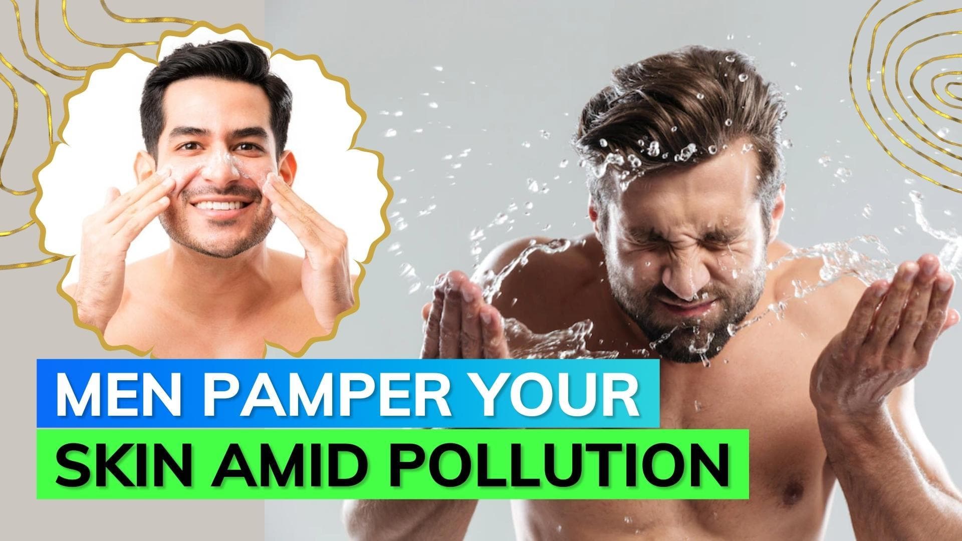 Skincare tips for men: Follow these steps to protect your skin from pollution