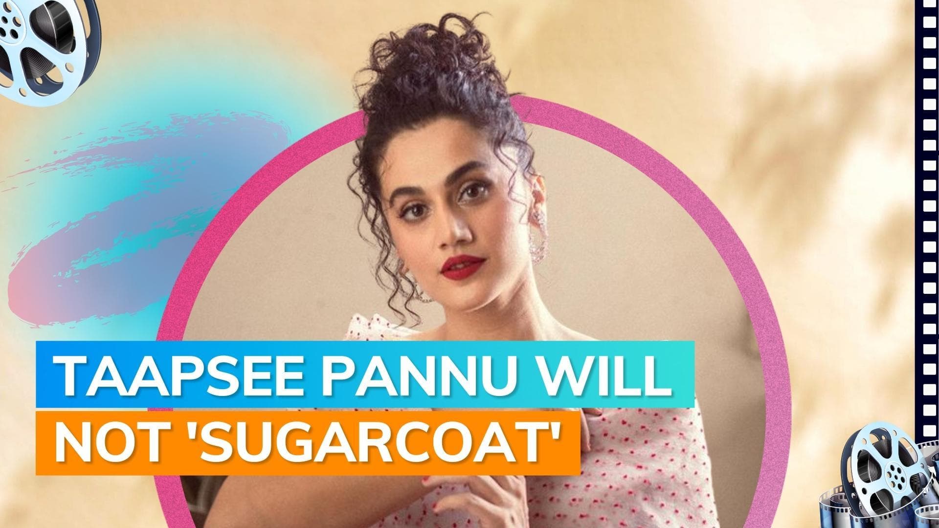 Taapsee Pannu opens up on her privacy being invaded