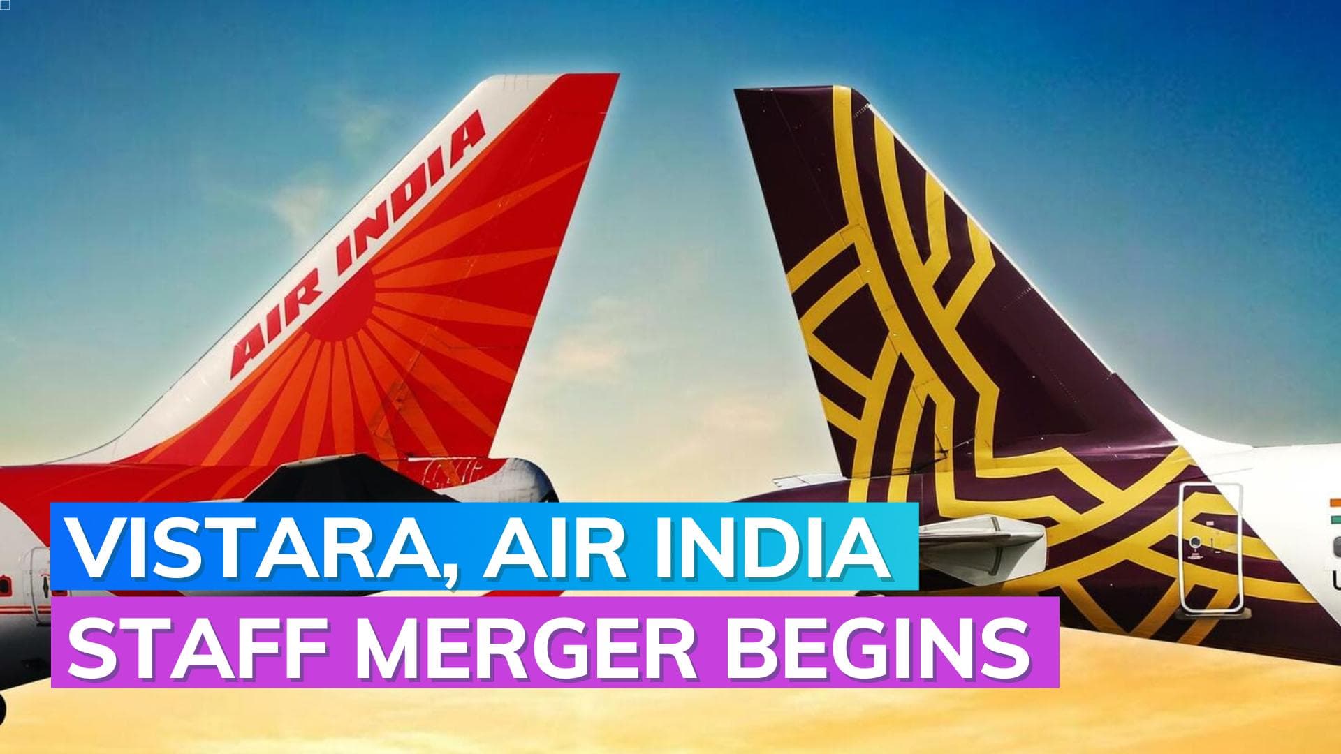 Vistara begins staff Integration with Air India, regulatory clearances to come soon