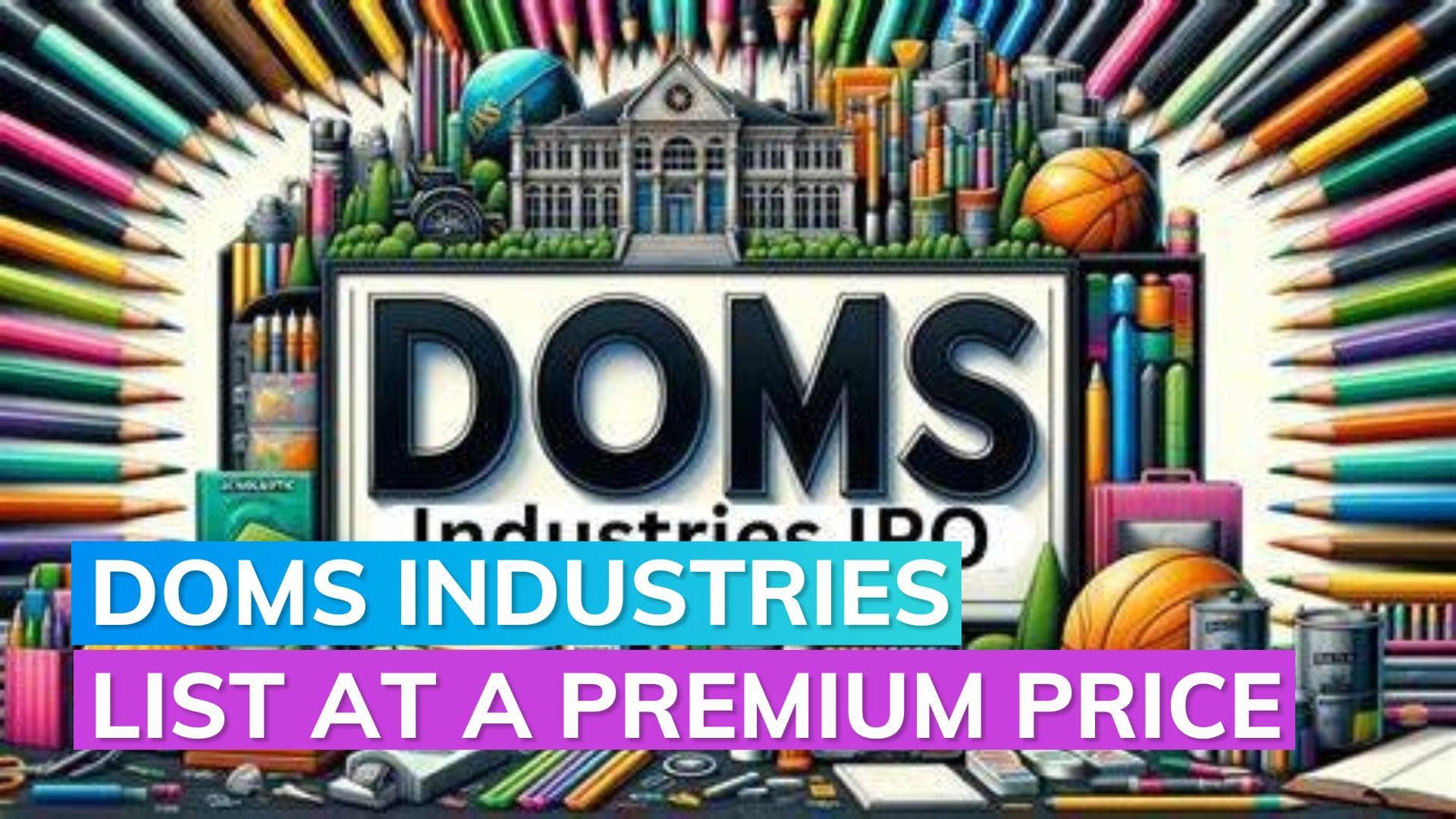 IPO 2023: DOMS industries listed at a premium of more than 77% over IPO price