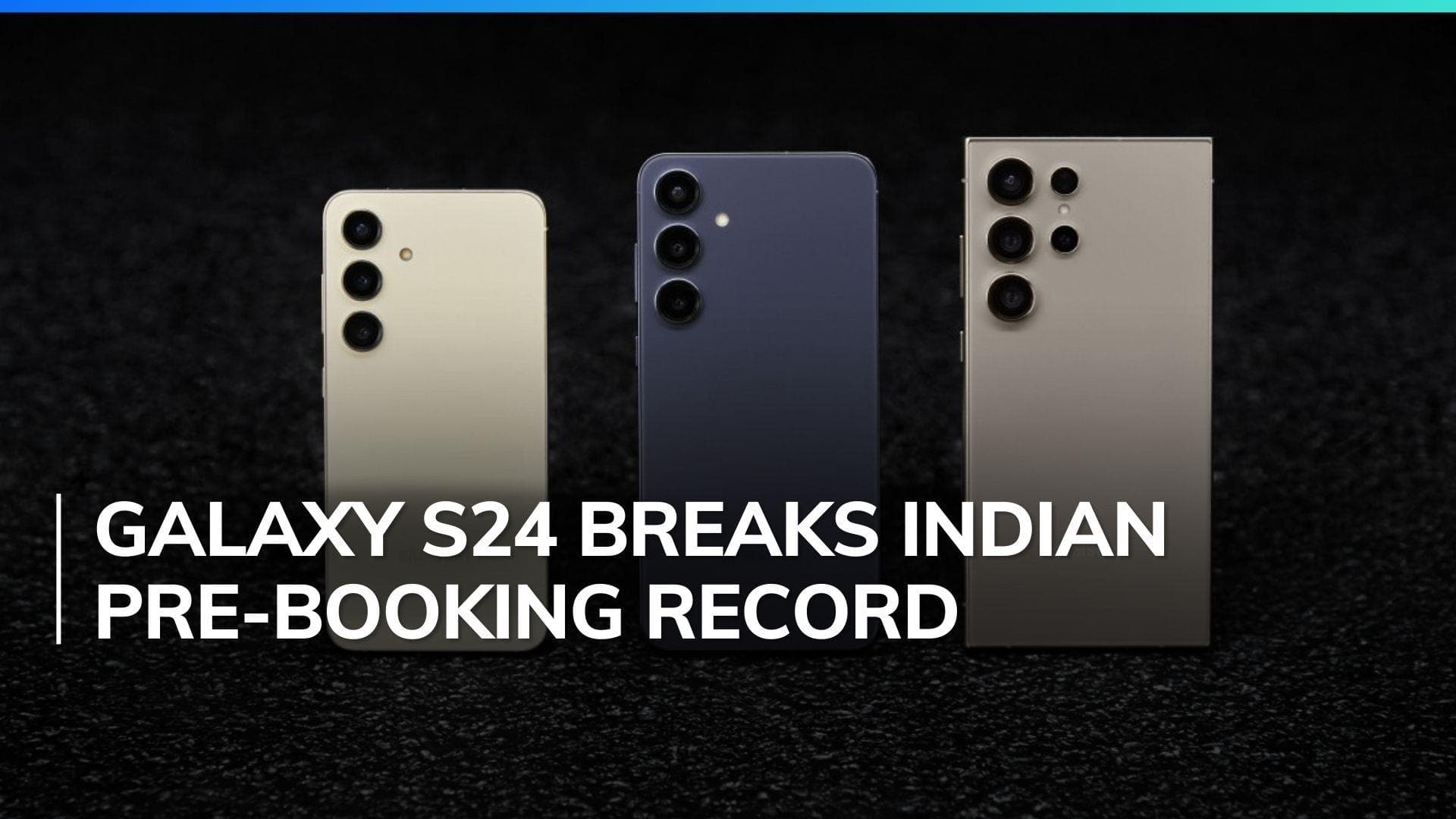 Galaxy S24 Series breaks records in India: 250,000 pre-bookings surpass Galaxy S23