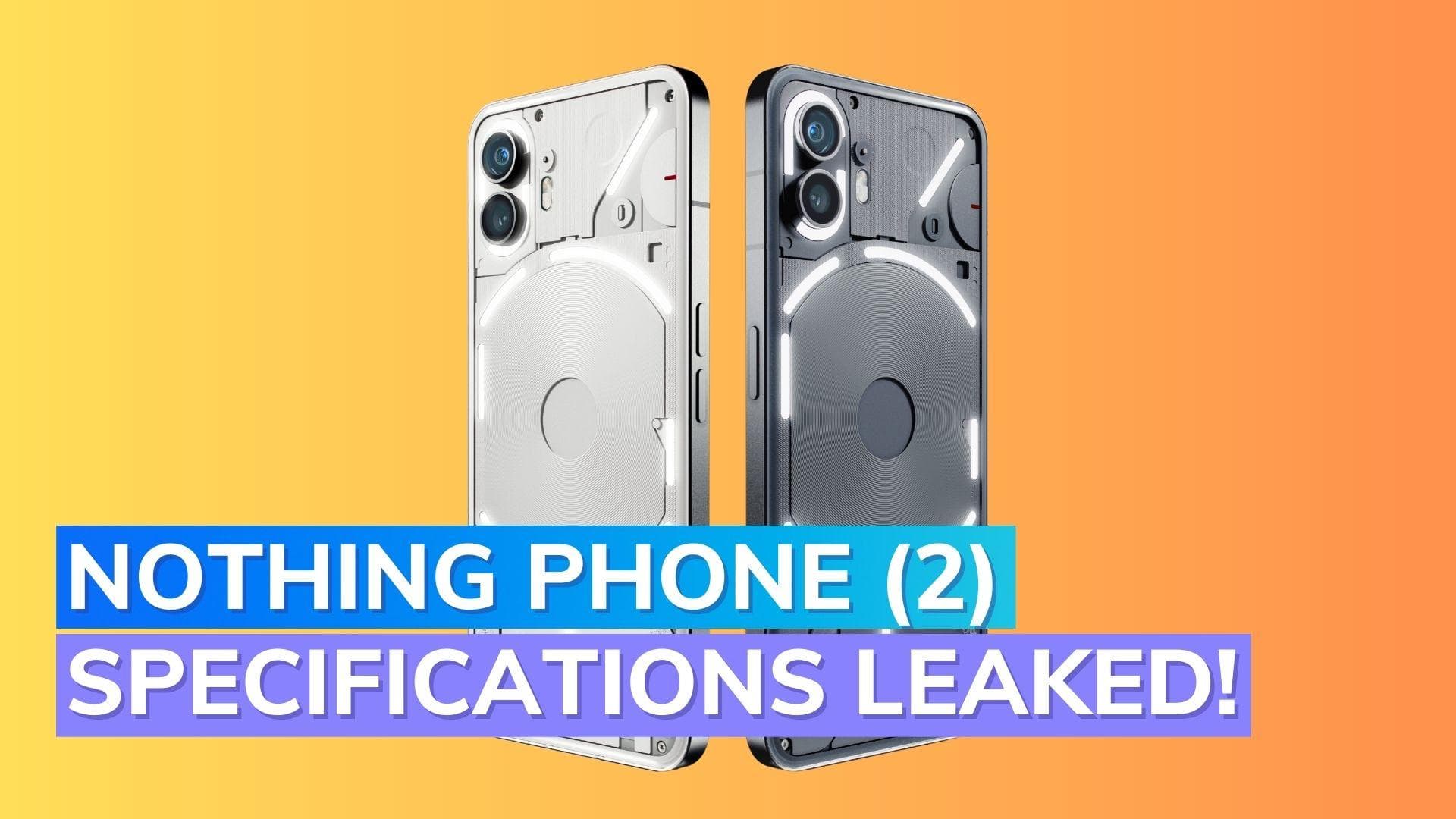 Nothing Phone (2) India launch: Price, Full Specs and Launch Details leaked prior to July 11 debut