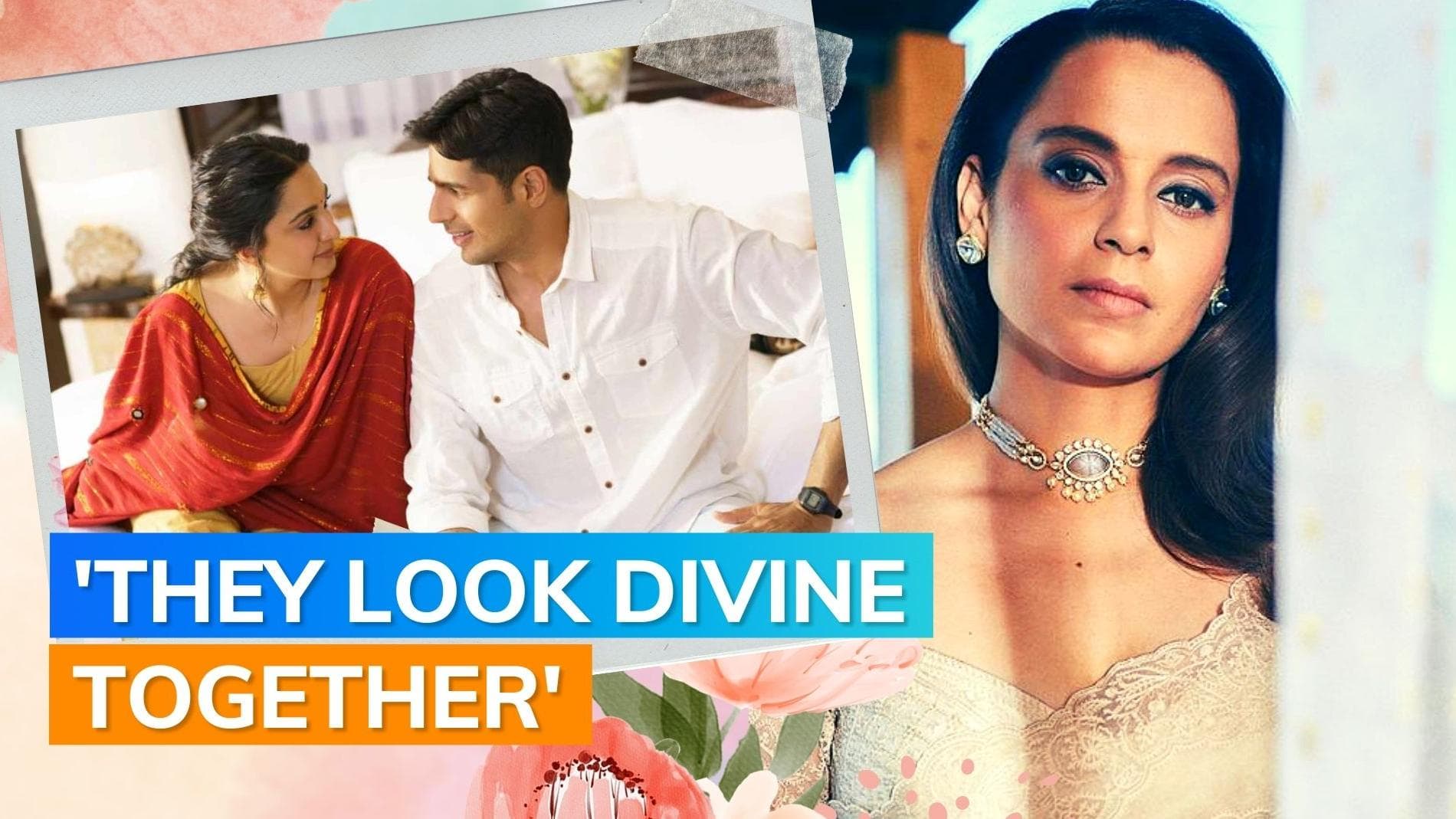 #SidKiara wedding: Kangana Ranaut praises the couple: Genuine love in movie industry