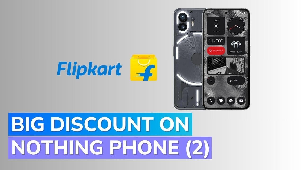 Flipkart Big Diwali sale: Get up to ₹15,500 off on Nothing Phone 2