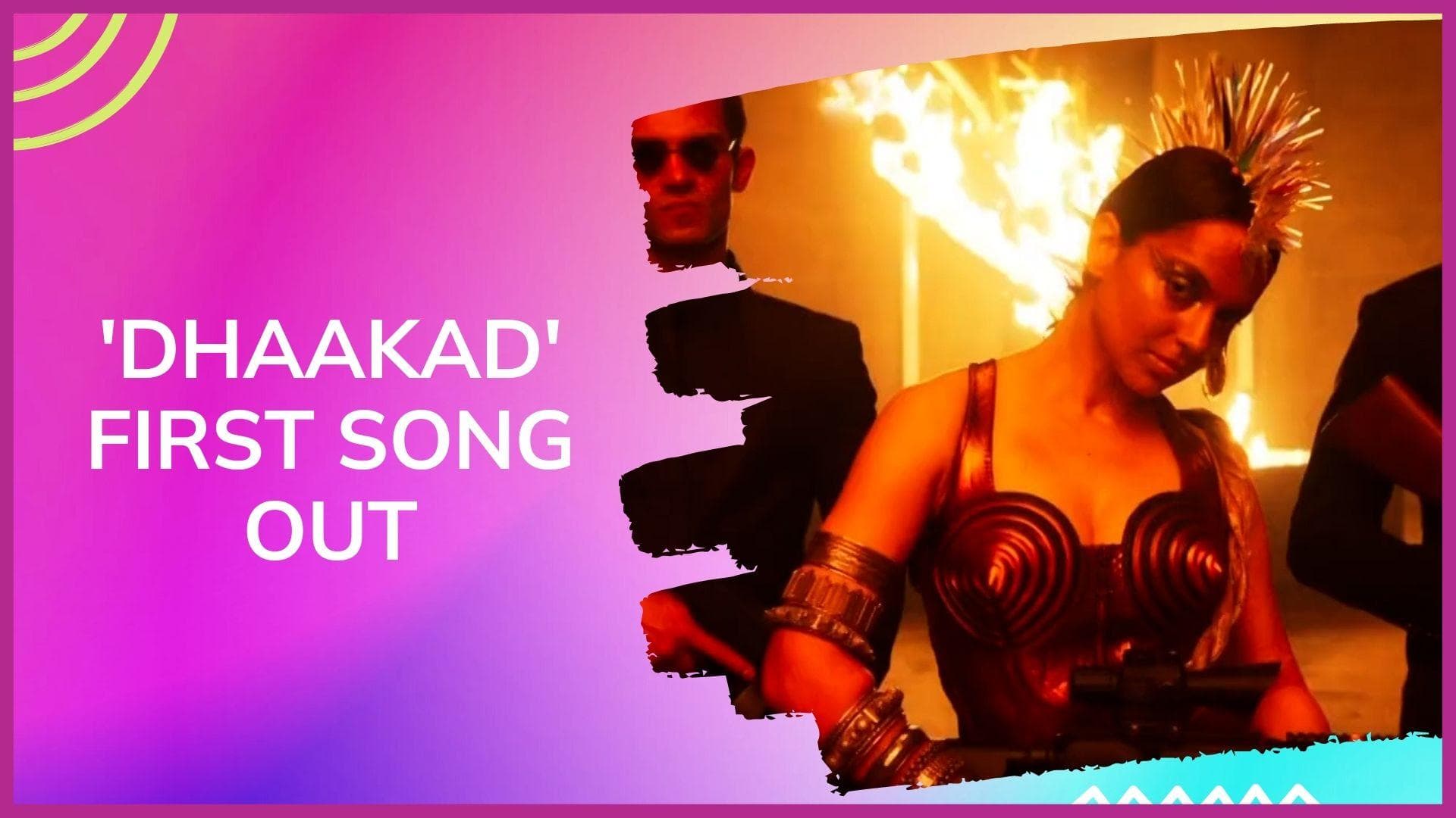 Dhaakad’s track ‘She’s on fire’ featuring Kangana Ranaut has been released