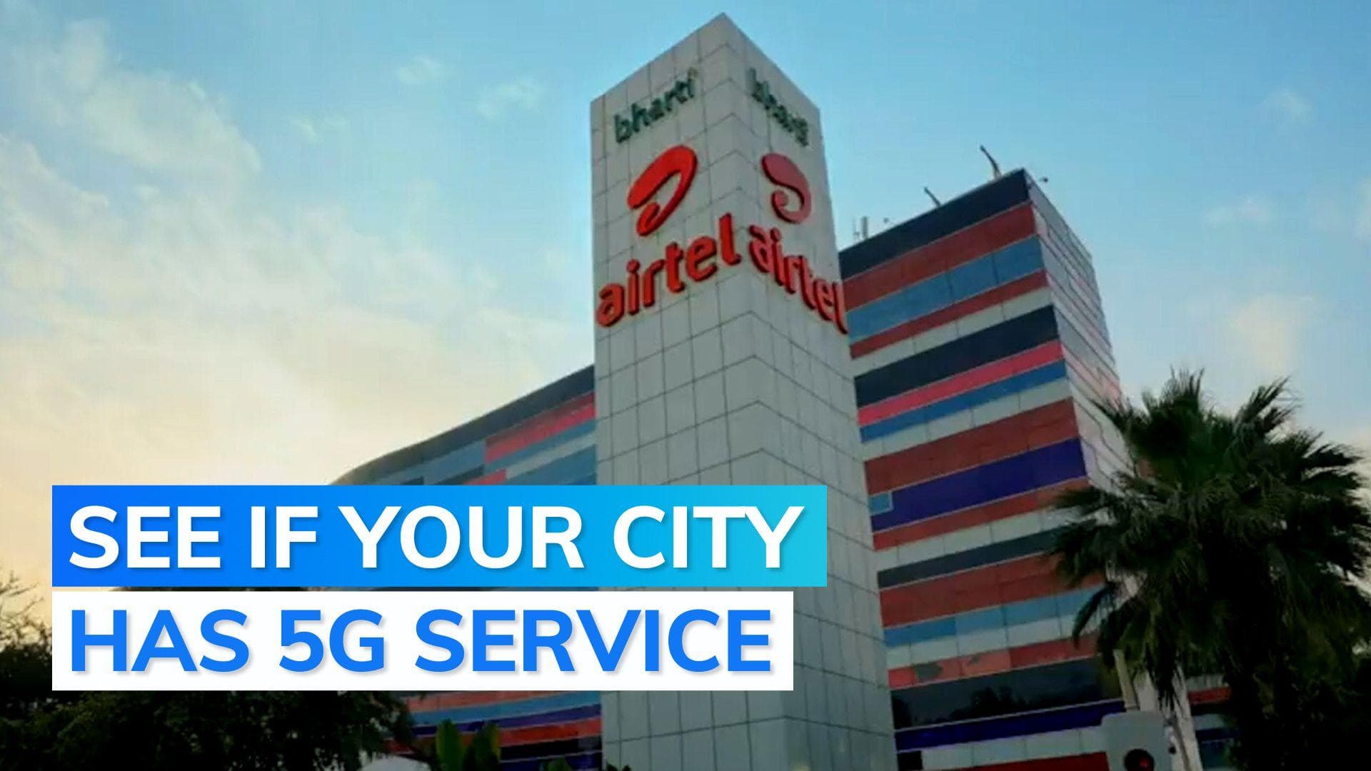 Airtel 5G service goes live in 8 cities, customers to pay as per 4G plan