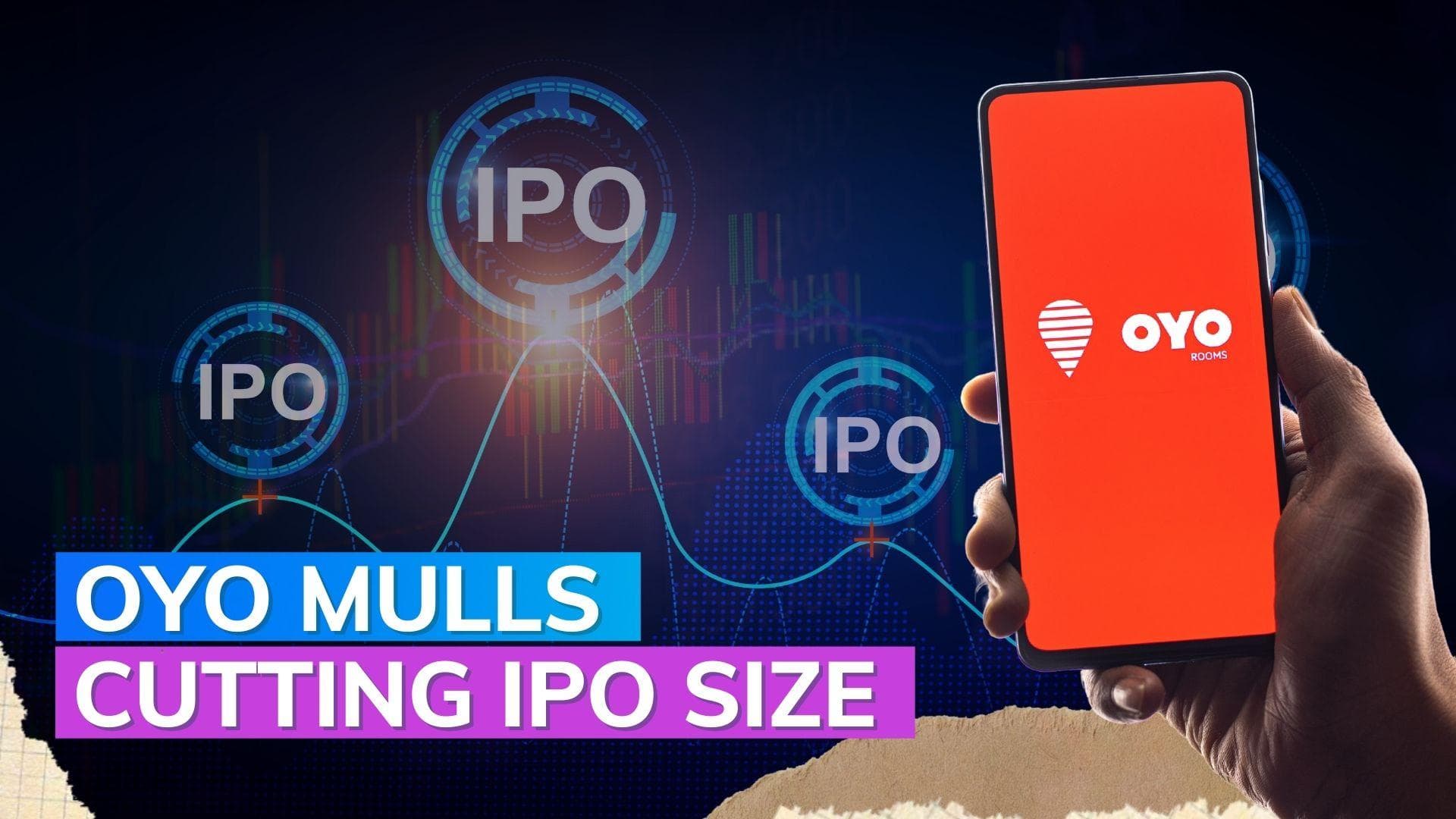 Amid tech rout, Oyo mulls reducing IPO size: Report