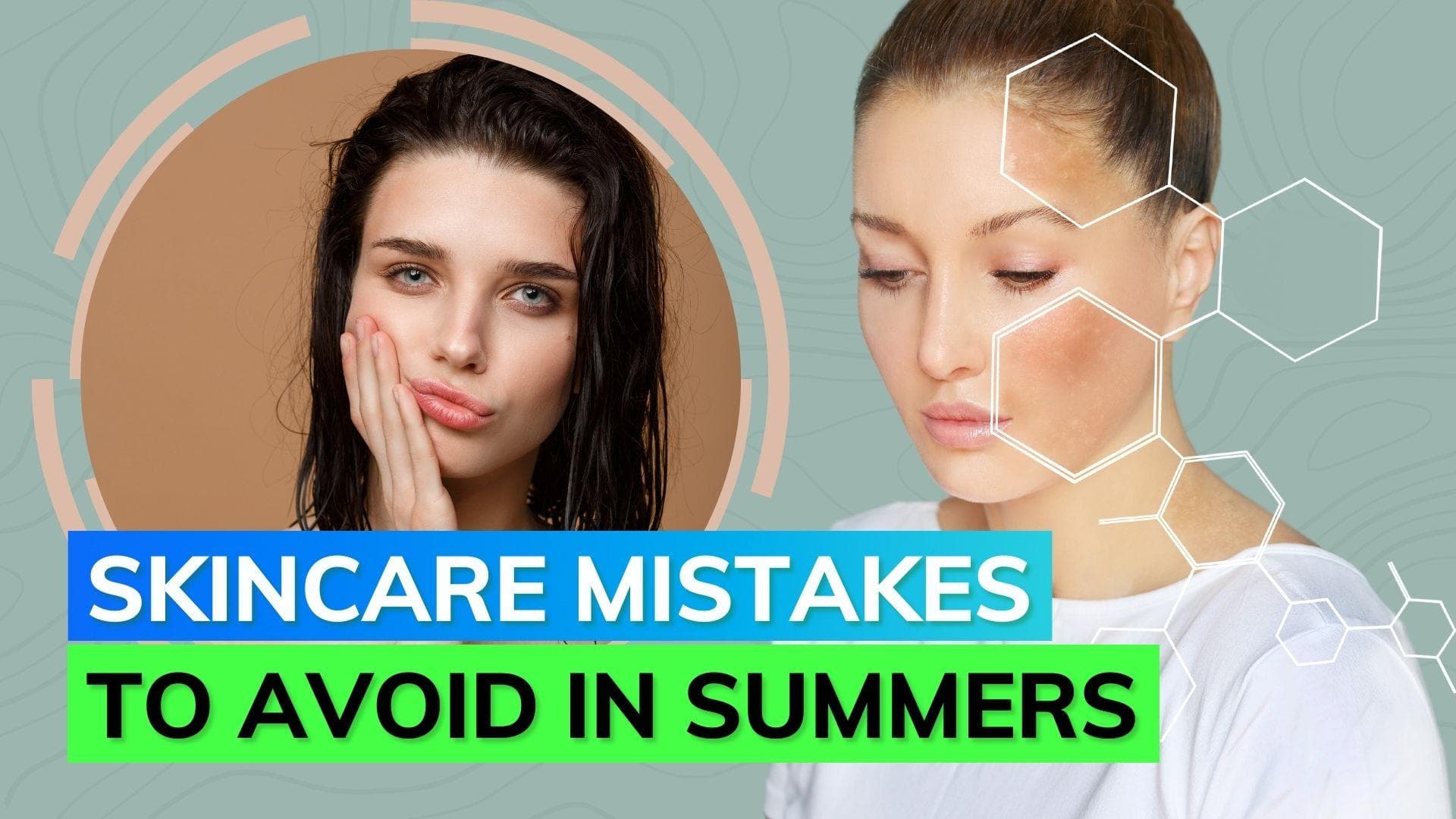 Avoid these 5 skincare mistakes in summer to maintain healthy skin