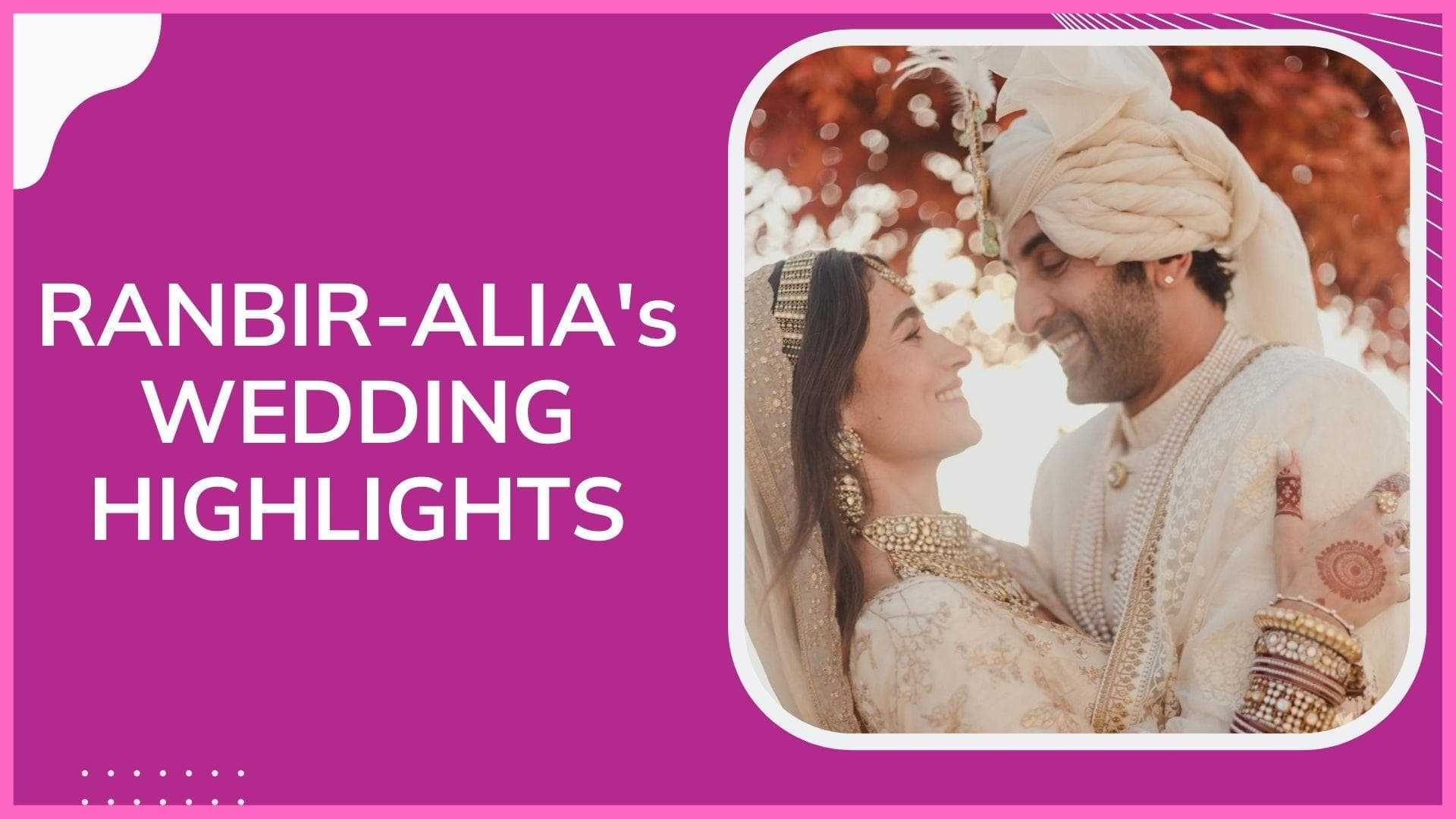 Ranbir Kapoor-Alia Bhatt wedding: Highlights from the couple's D-day that epitomize their dreamy union