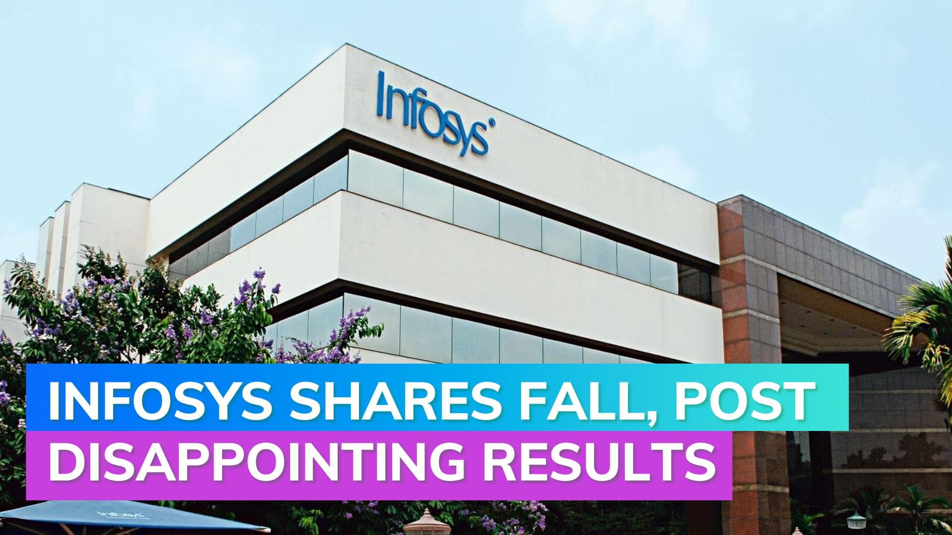 Infosys shares plunge over 10% after disappointing Q4 earnings