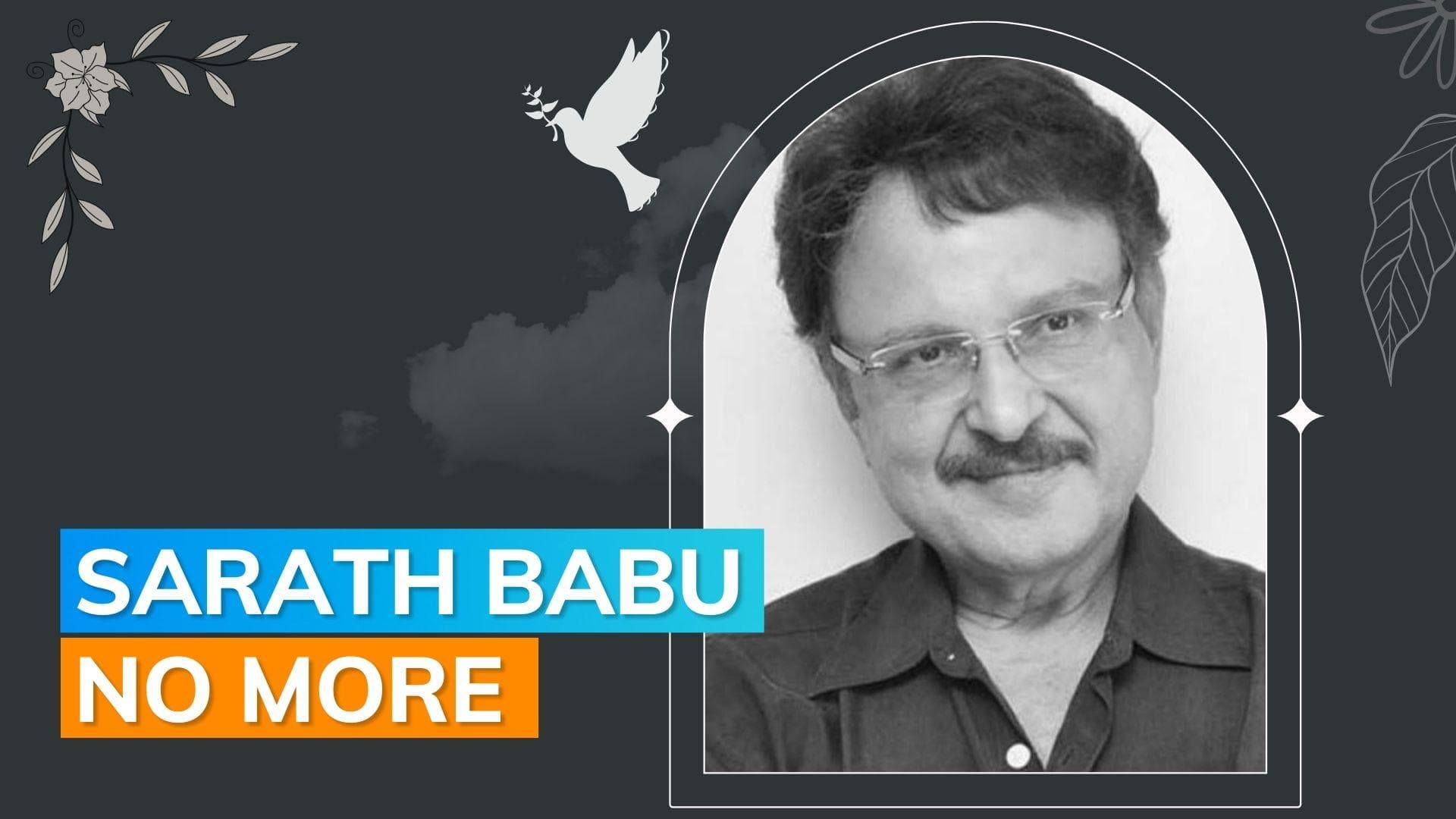 Tamil actor Sarath Babu passes away due to multiple organ failure