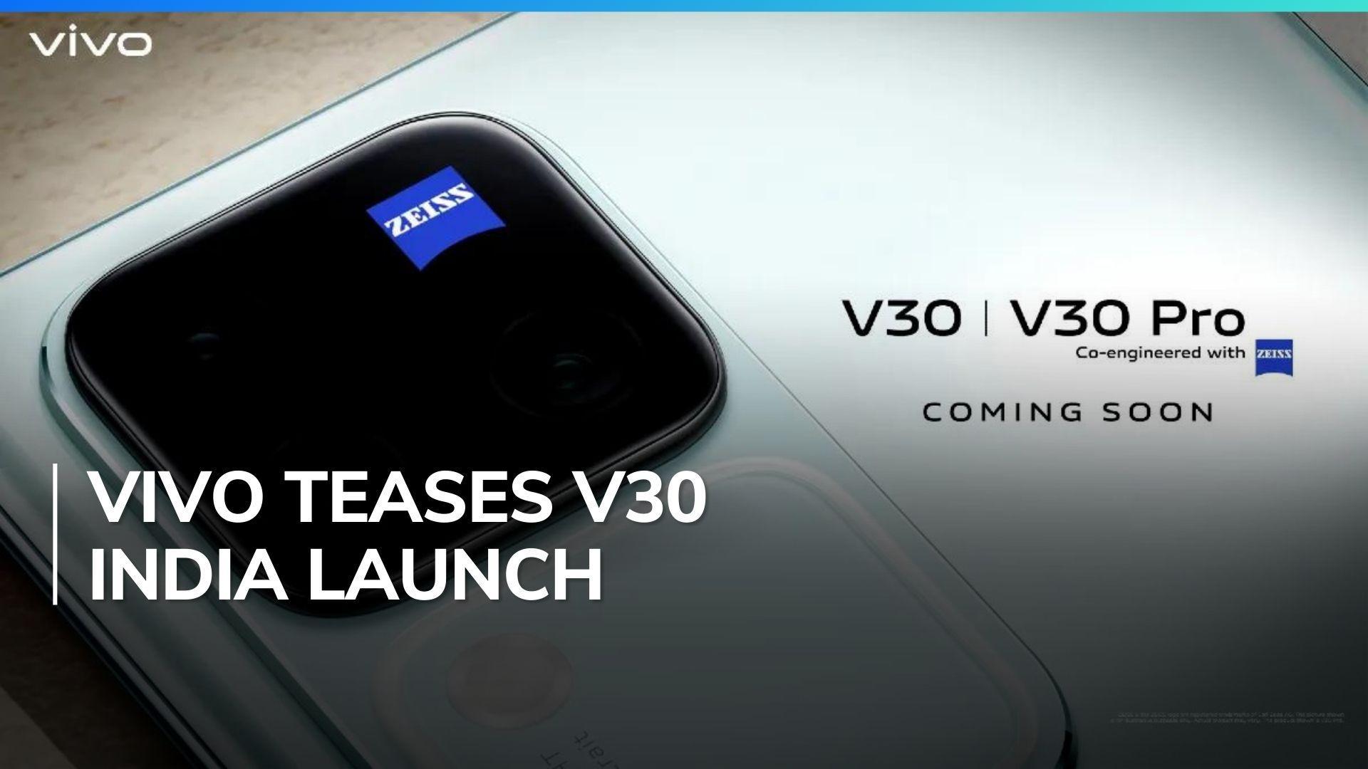 Vivo teases India launch of Vivo V30 and V30 Pro smartphones: Check full details 