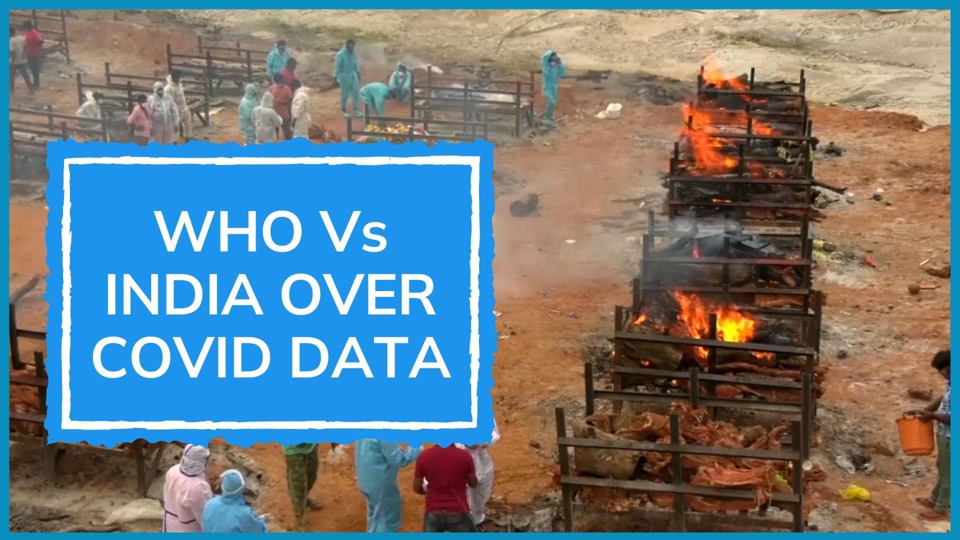 WHO releases data of estimated Covid-19 deaths, India calls it 'questionable'