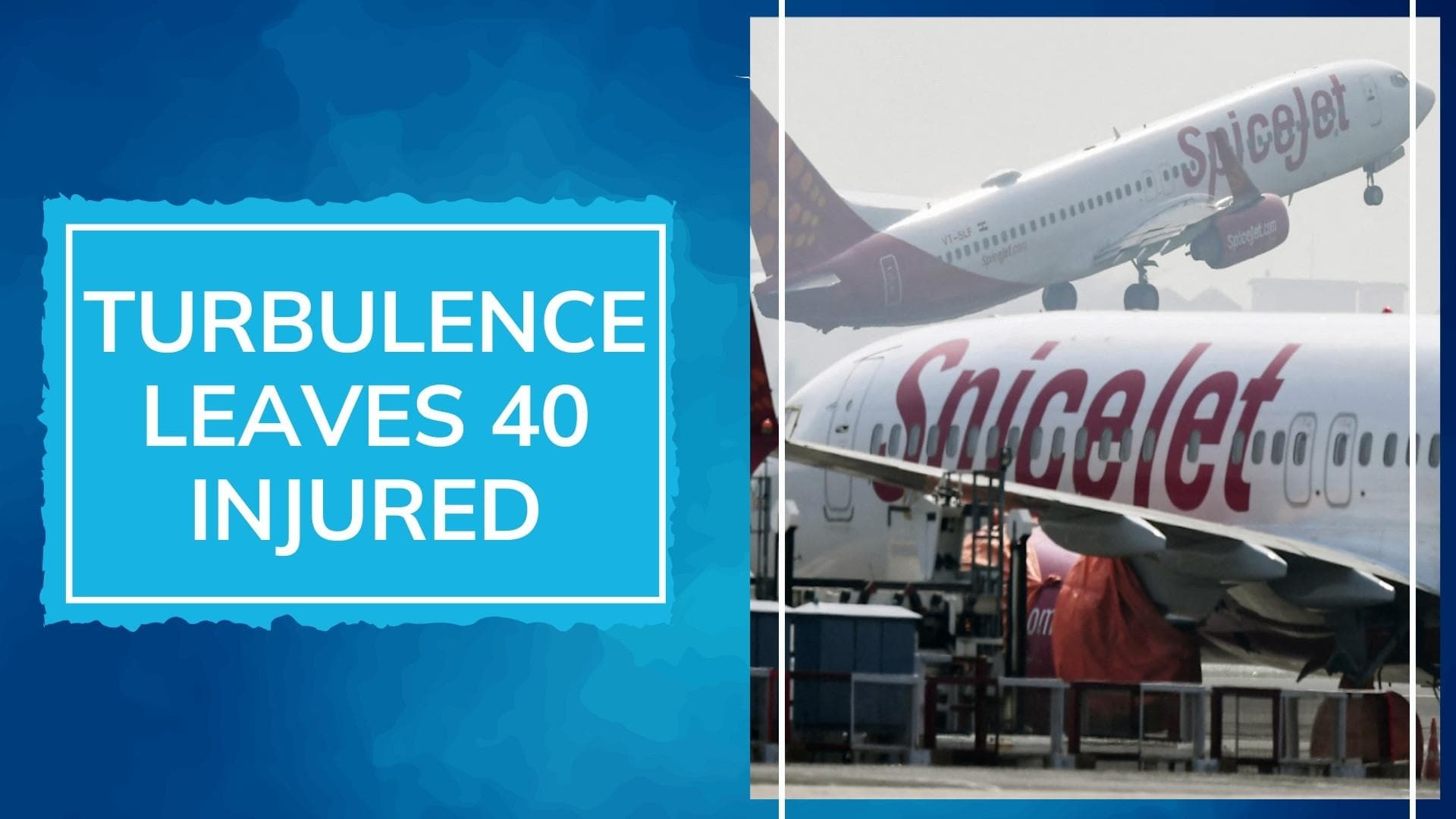 40 injured after SpiceJet flight faces turbulence, inquiry ordered