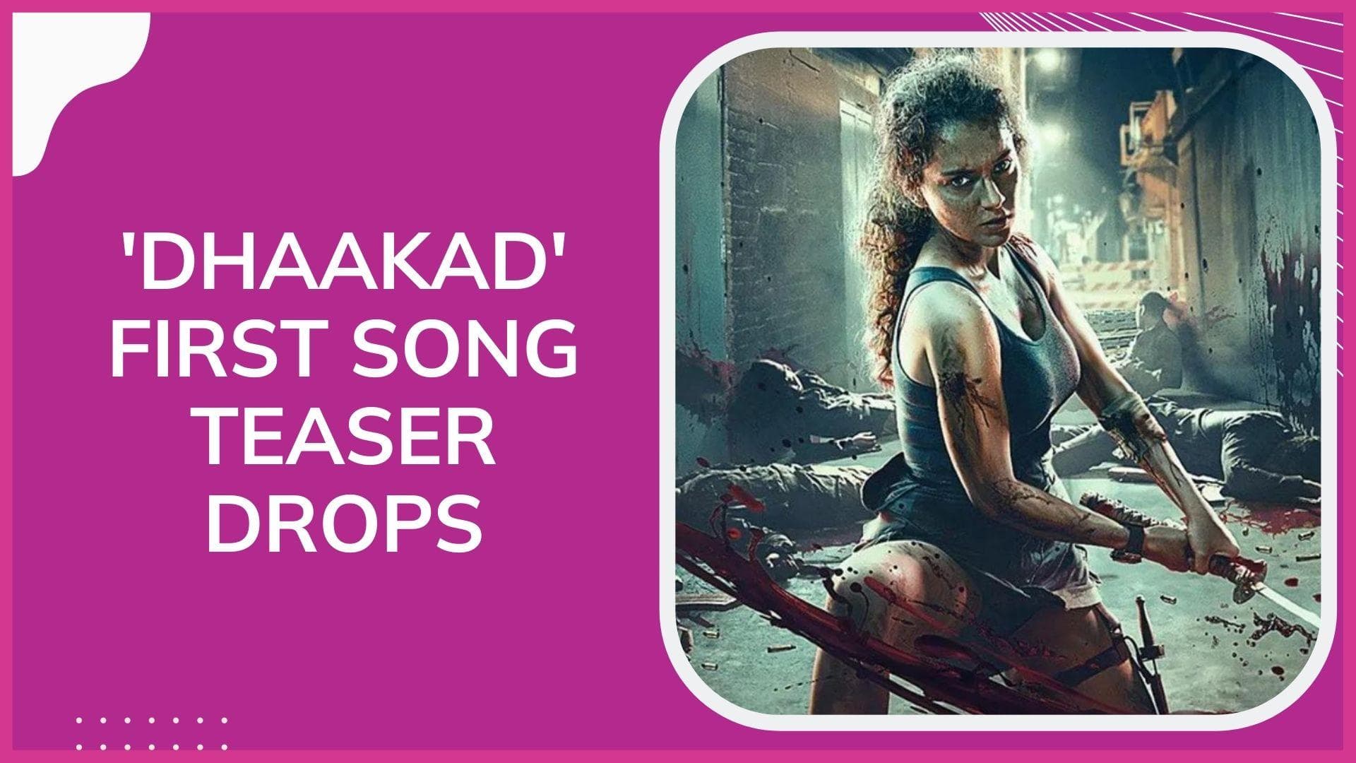 Teaser of ‘She’s on fire’ from Kangana Ranaut’s ‘Dhaakad’ is out, sets temperatures soaring