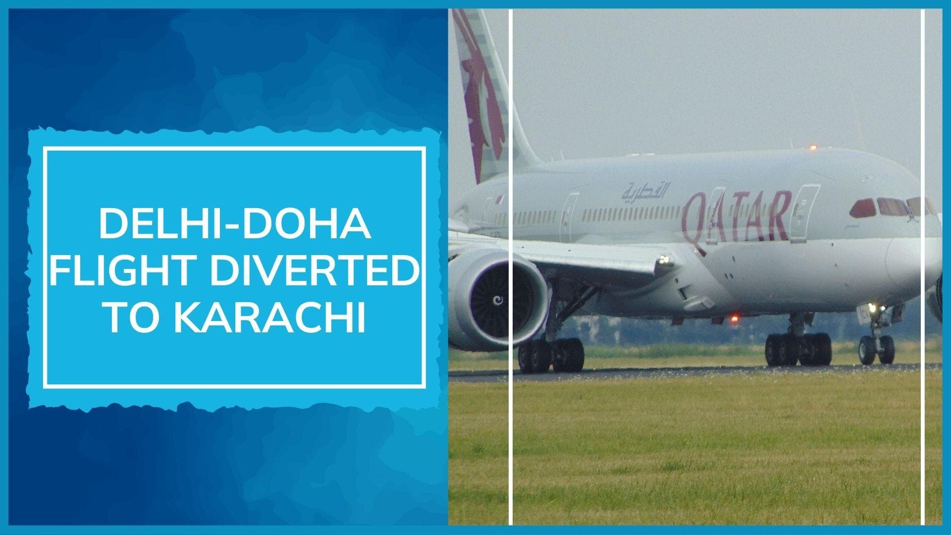 WATCH| Why a Delhi to Doha flight was diverted to Karachi on Monday