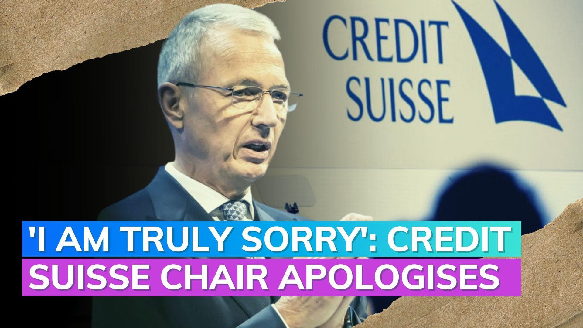 'Truly Sorry', says Credit Suisse chairman for bank failure