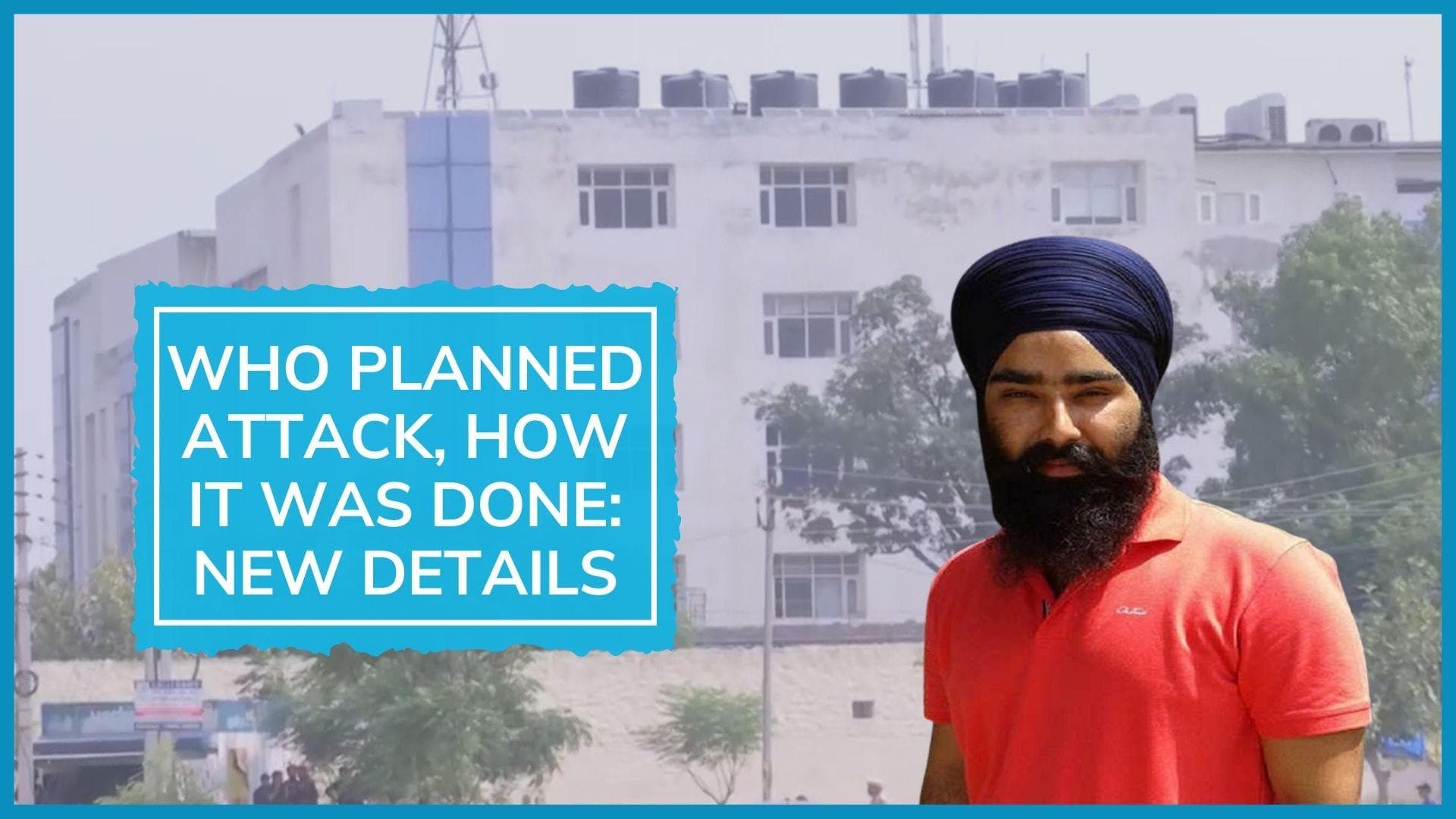 Mohali attack: this gangster on Pakistani terror payroll is under lens for Punjab police intel HQ strike