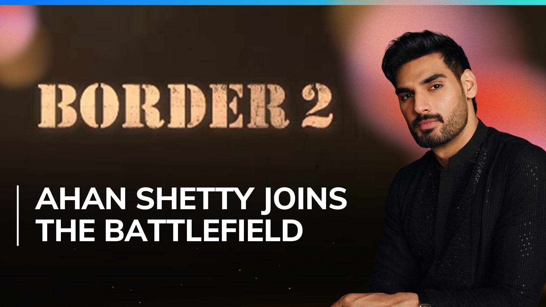 Border 2: Ahan Shetty joins the cast with Sunny Deol, Varun Dhawan and Diljit Dosanjh